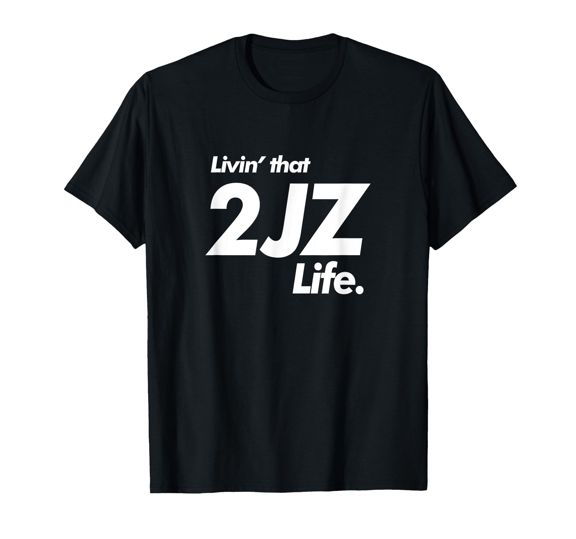 Livin That 2Jz Life Drift Car Missile T-Shirt - Unique Graphic for Adults - T-Shirt, Sweatshirt, Hoodie