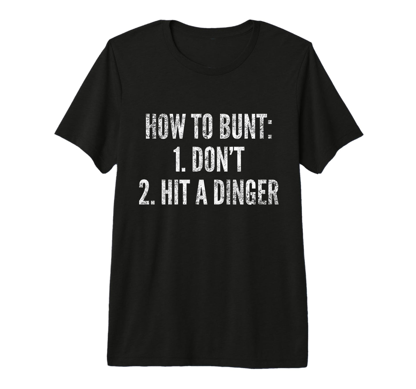 How To Bunt Hit Dinger Funny Baseball T-Shirt - Novelty Apparel Unisex - T-Shirt, Sweatshirt, Hoodie