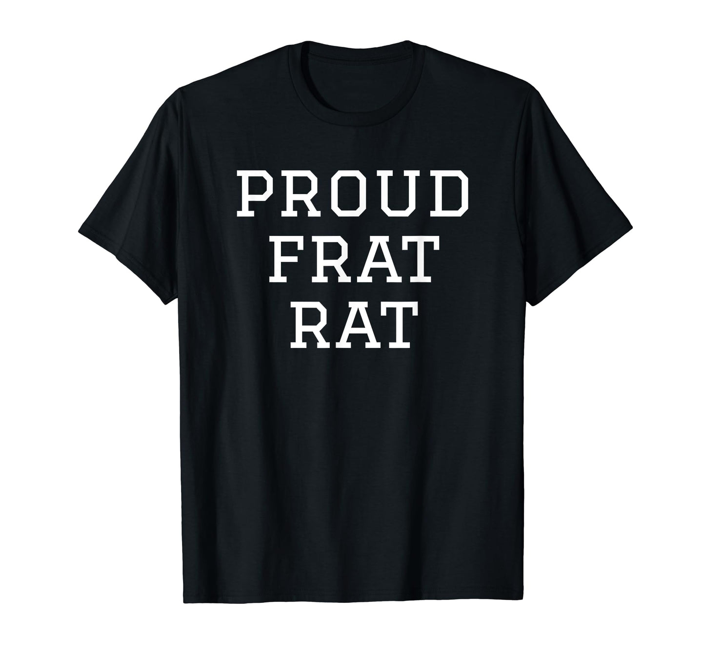 Proud Frat Rat Funny Y2K Aesthetic T-Shirt - Minimalist Print for Adults - T-Shirt, Sweatshirt, Hoodie