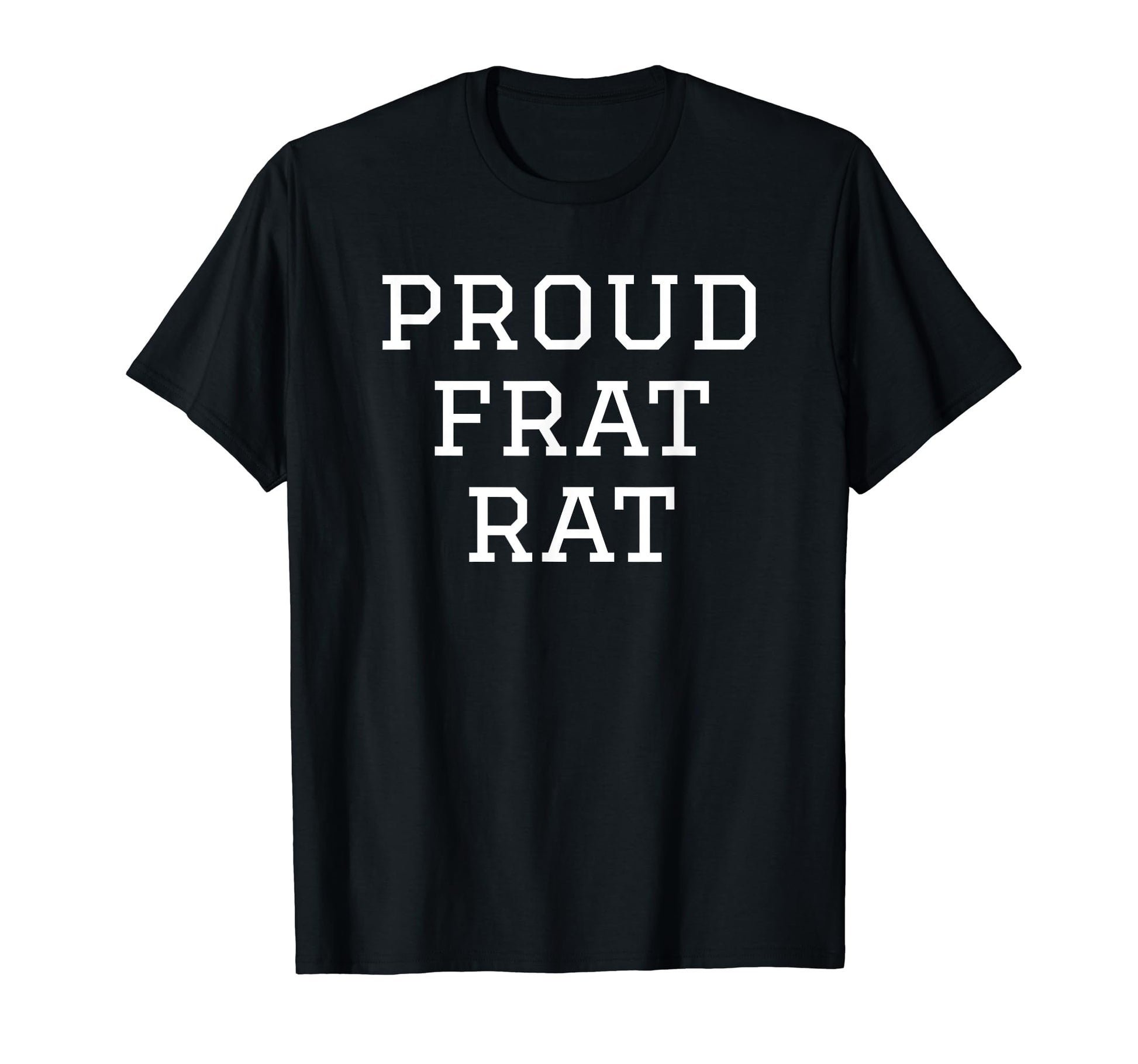 Proud Frat Rat Funny Y2K Aesthetic T-Shirt - Minimalist Print for Adults - T-Shirt, Sweatshirt, Hoodie