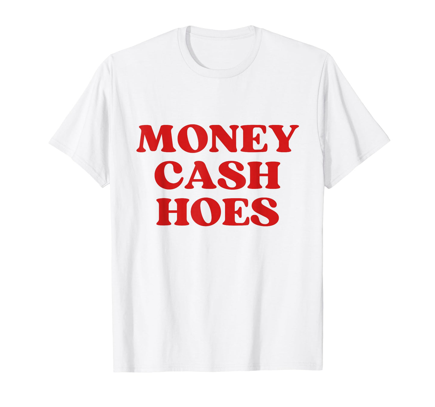 Money Cash Hoes Y2K Aesthetic T-Shirt - Graphic Print Unisex - T-Shirt, Sweatshirt, Hoodie