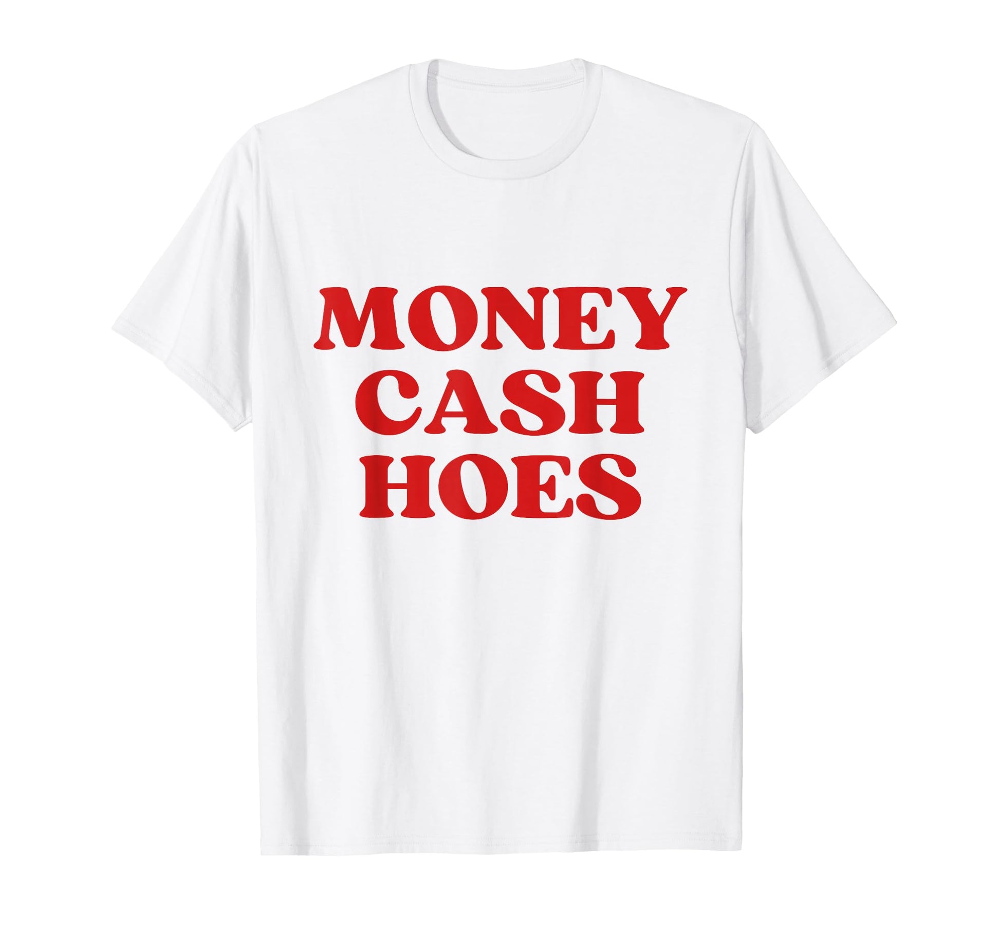 Money Cash Hoes Y2K Aesthetic T-Shirt - Graphic Print Unisex - T-Shirt, Sweatshirt, Hoodie