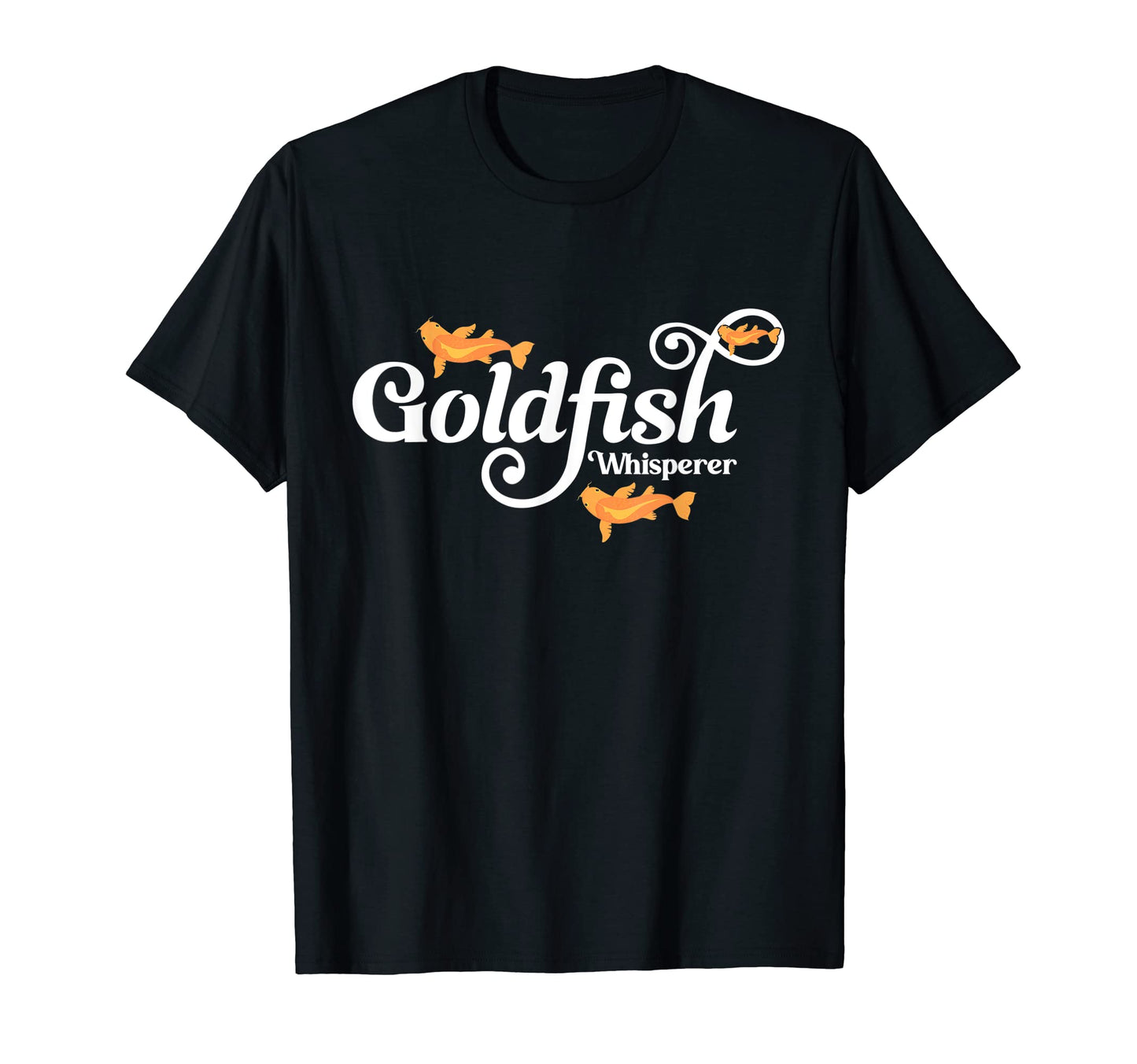 Goldfish Whisperer Home Aquariums T-Shirt - Streetwear Style for Adults - T-Shirt, Sweatshirt, Hoodie