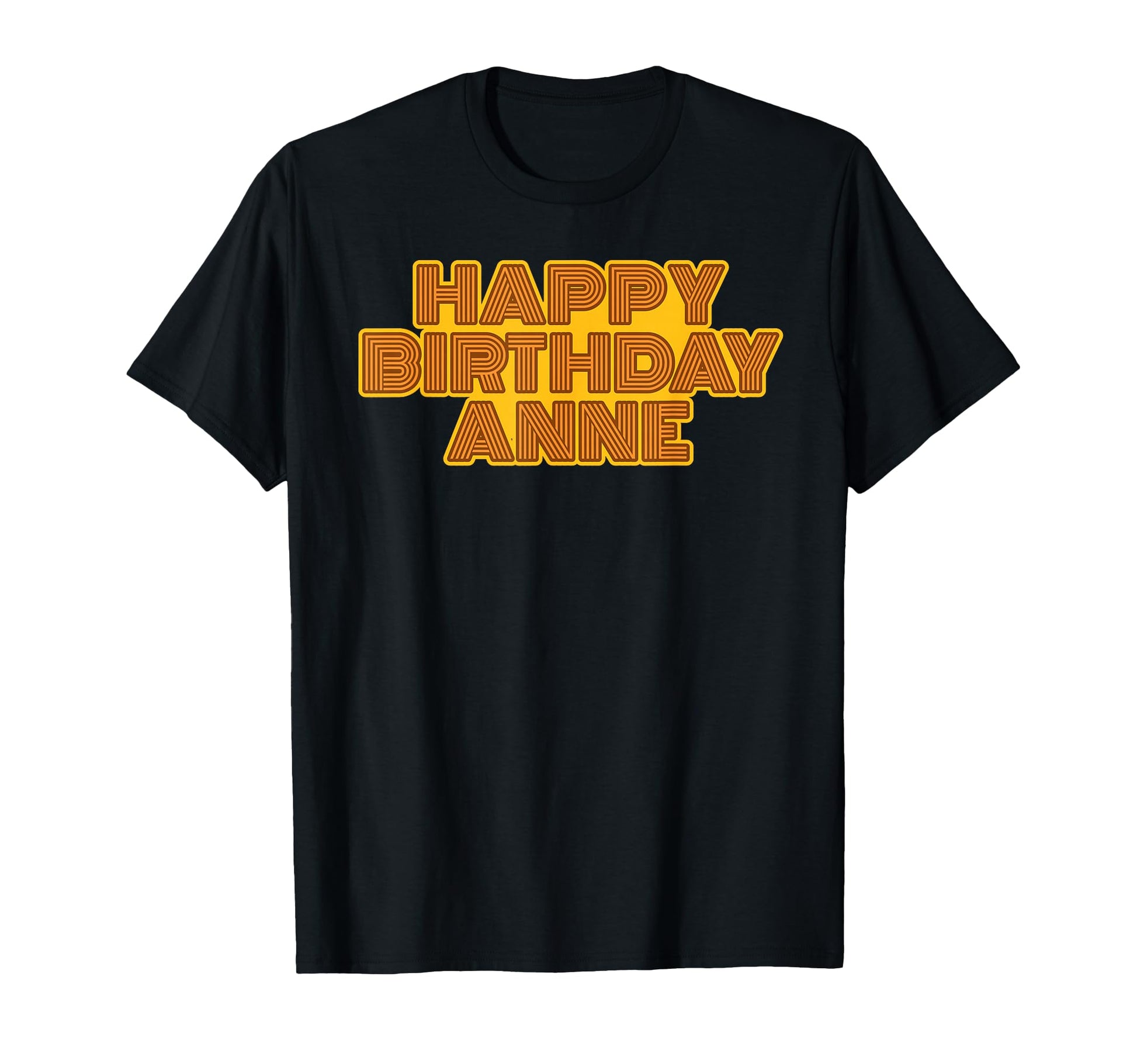 Happy Birthday Anne Personalized Name T-Shirt - Unique Graphic for Adults - T-Shirt, Sweatshirt, Hoodie