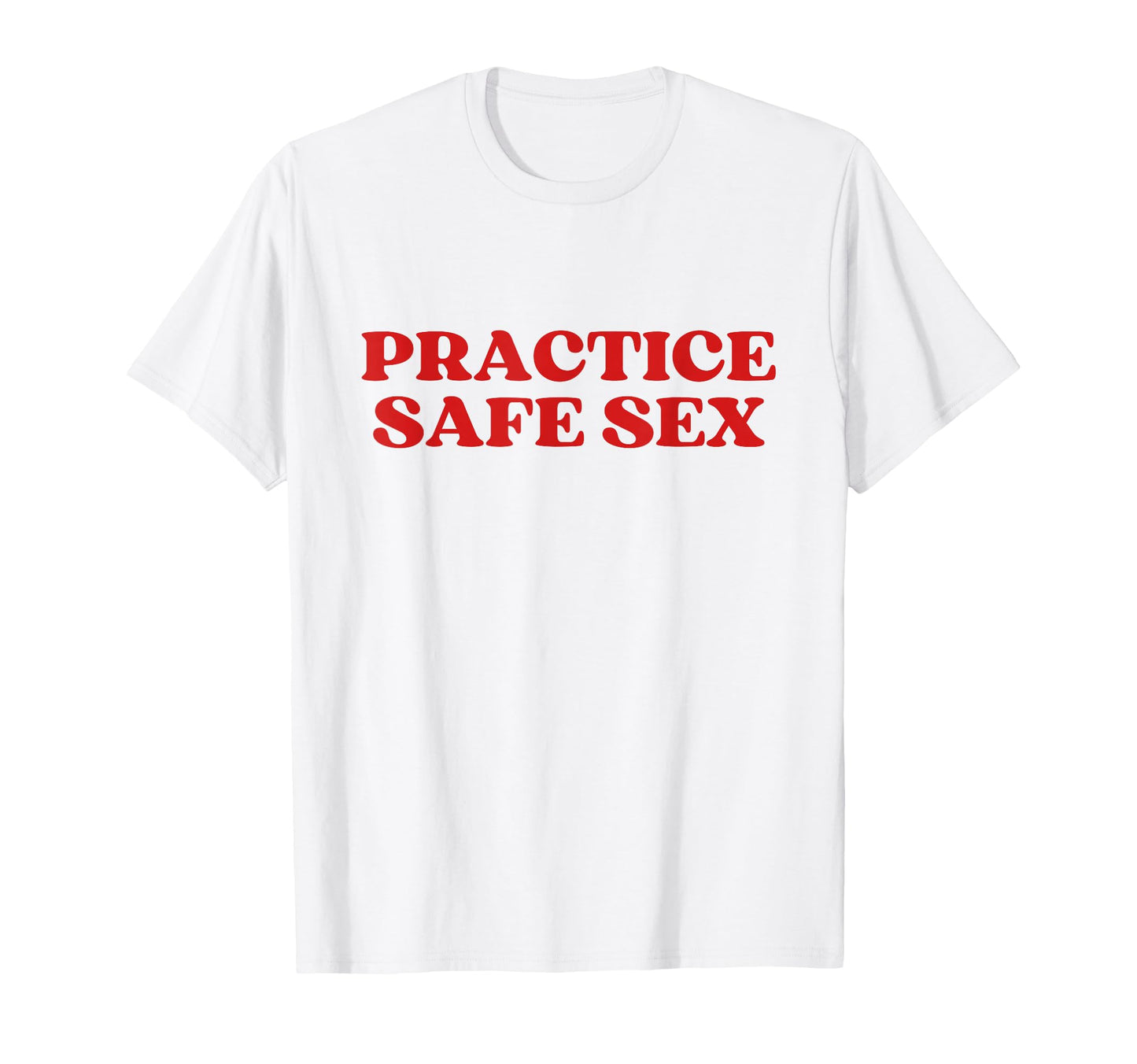 Practice Safe Sex Y2K Aesthetic T-Shirt - Custom Art Print for Adults - T-Shirt, Sweatshirt, Hoodie
