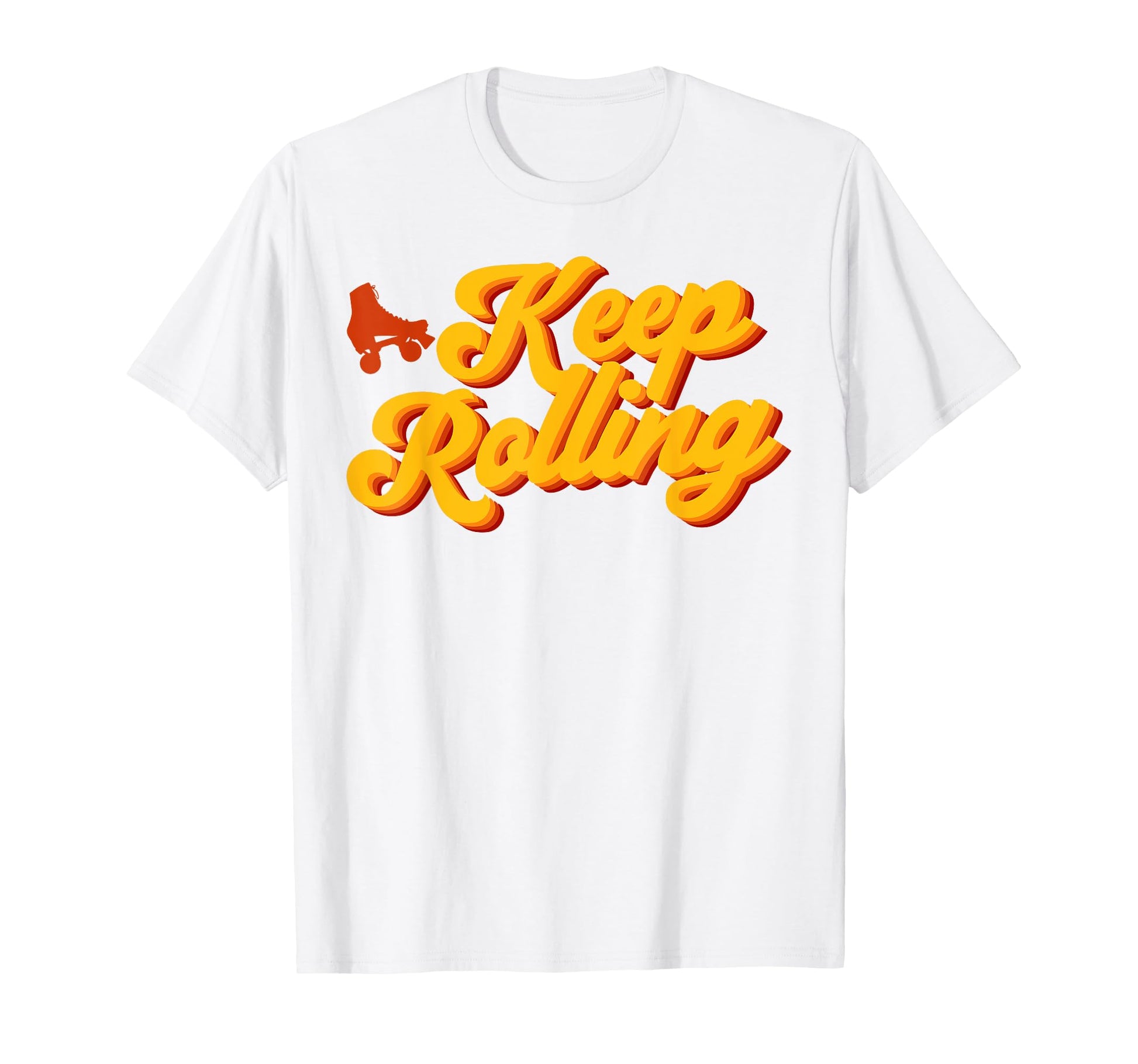 Roller Skating Skate 1970S Keep Rolling T-Shirt - Graphic Print Unisex - T-Shirt, Sweatshirt, Hoodie
