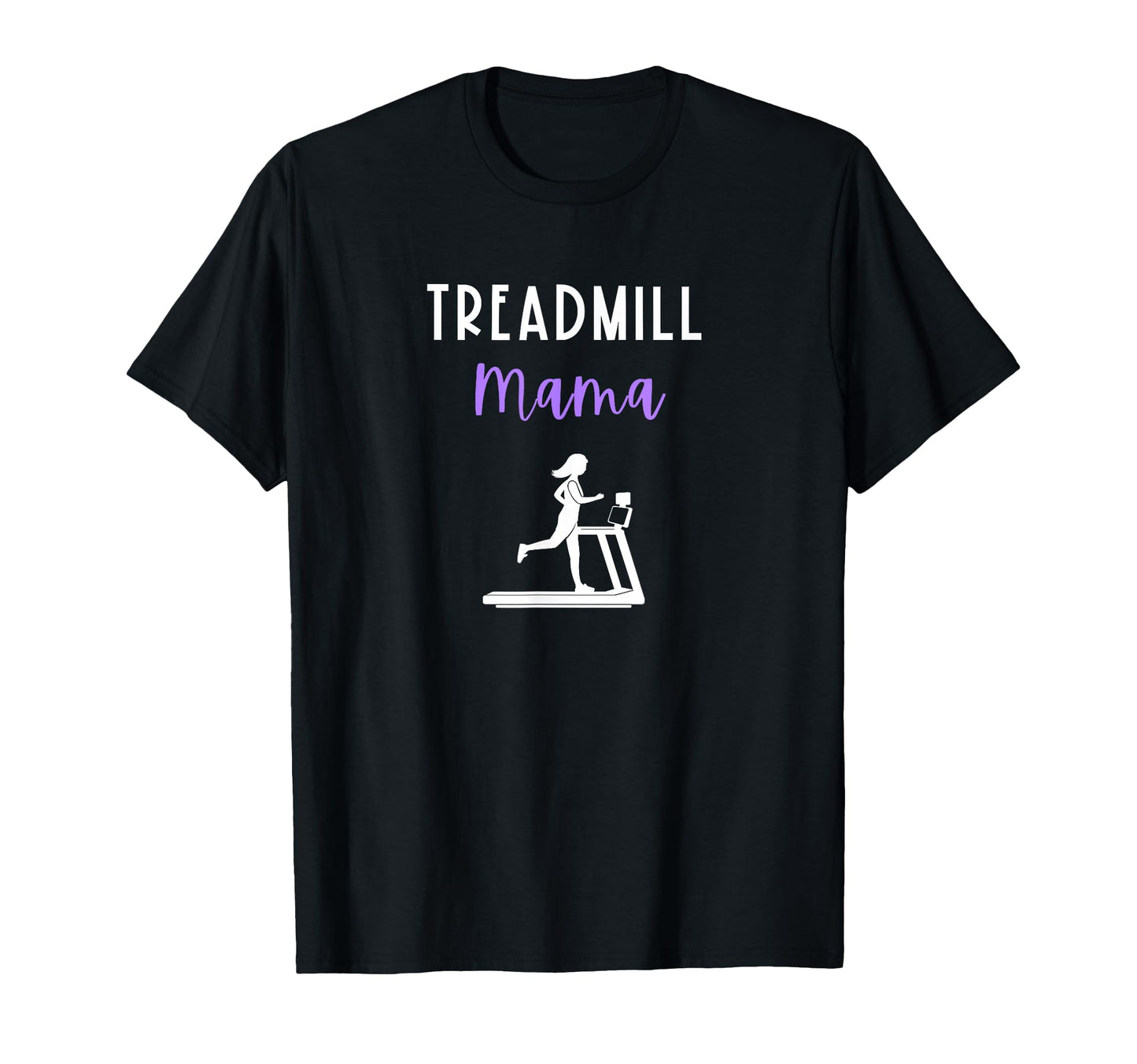 Treadmill Mama Runner Mom Running T-Shirt - Fun Novelty Design for Adults - T-Shirt, Sweatshirt, Hoodie