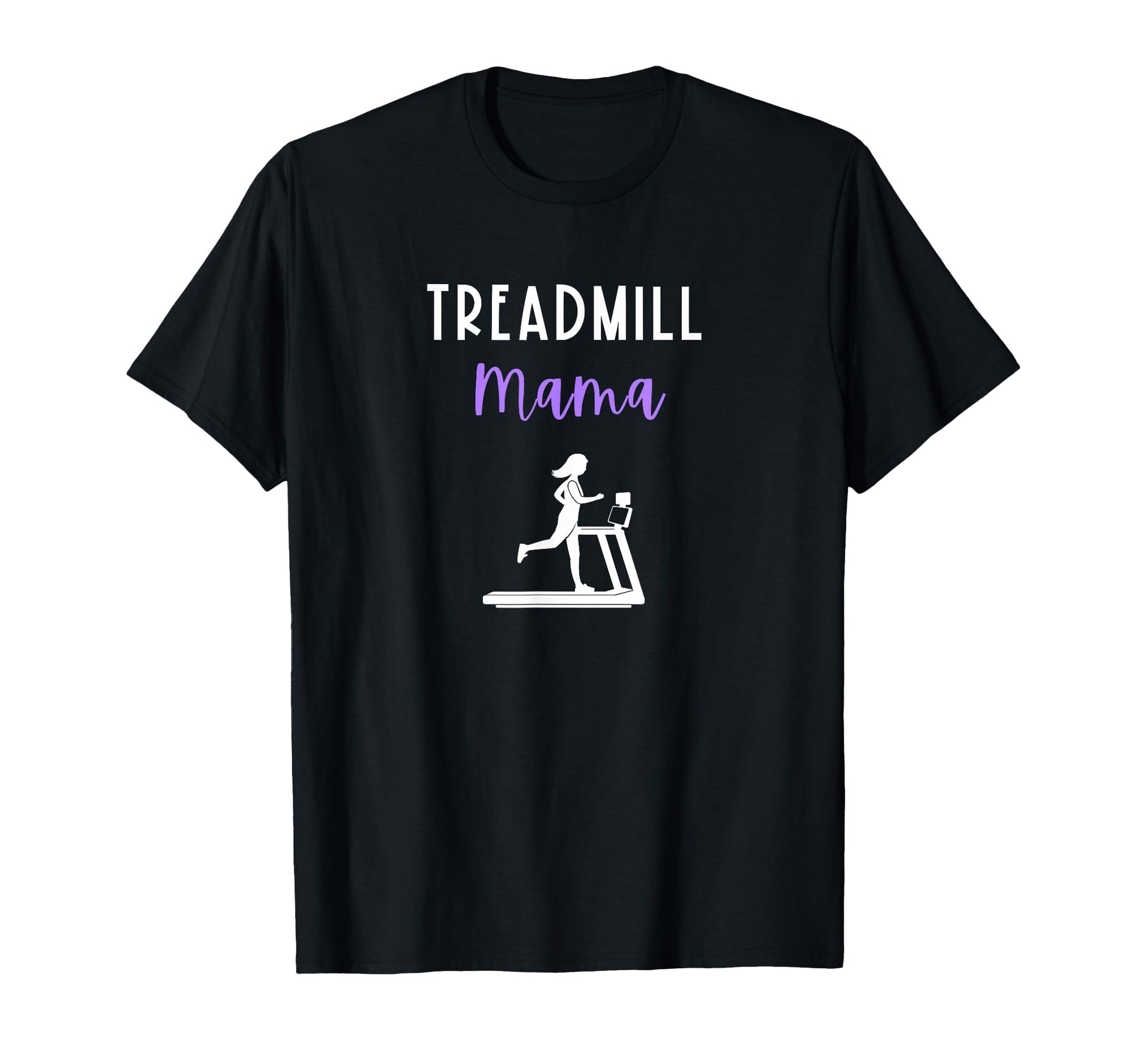 Treadmill Mama Runner Mom Running T-Shirt - Fun Novelty Design for Adults - T-Shirt, Sweatshirt, Hoodie