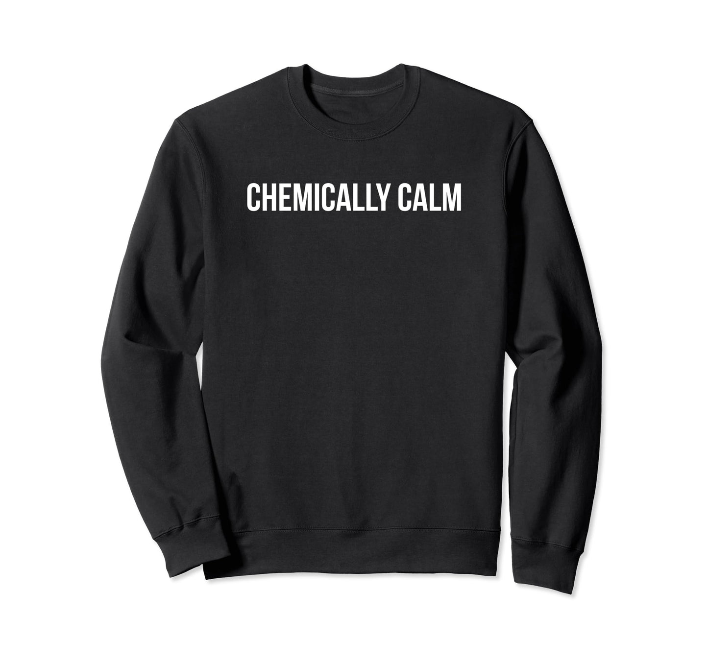 Chemically Calm Y2K Aesthetic Sweatshirt - Minimalist Print for Adults - T-Shirt, Sweatshirt, Hoodie