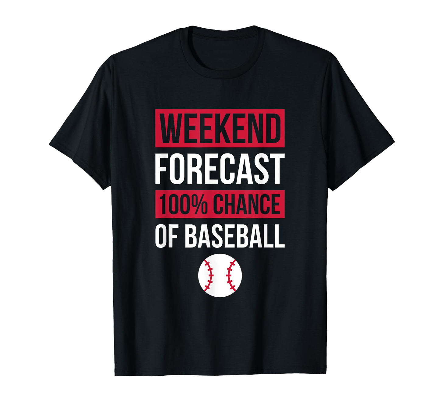Weekend Forecast Funny Baseball Baseball T-Shirt - Streetwear Style Unisex - T-Shirt, Sweatshirt, Hoodie