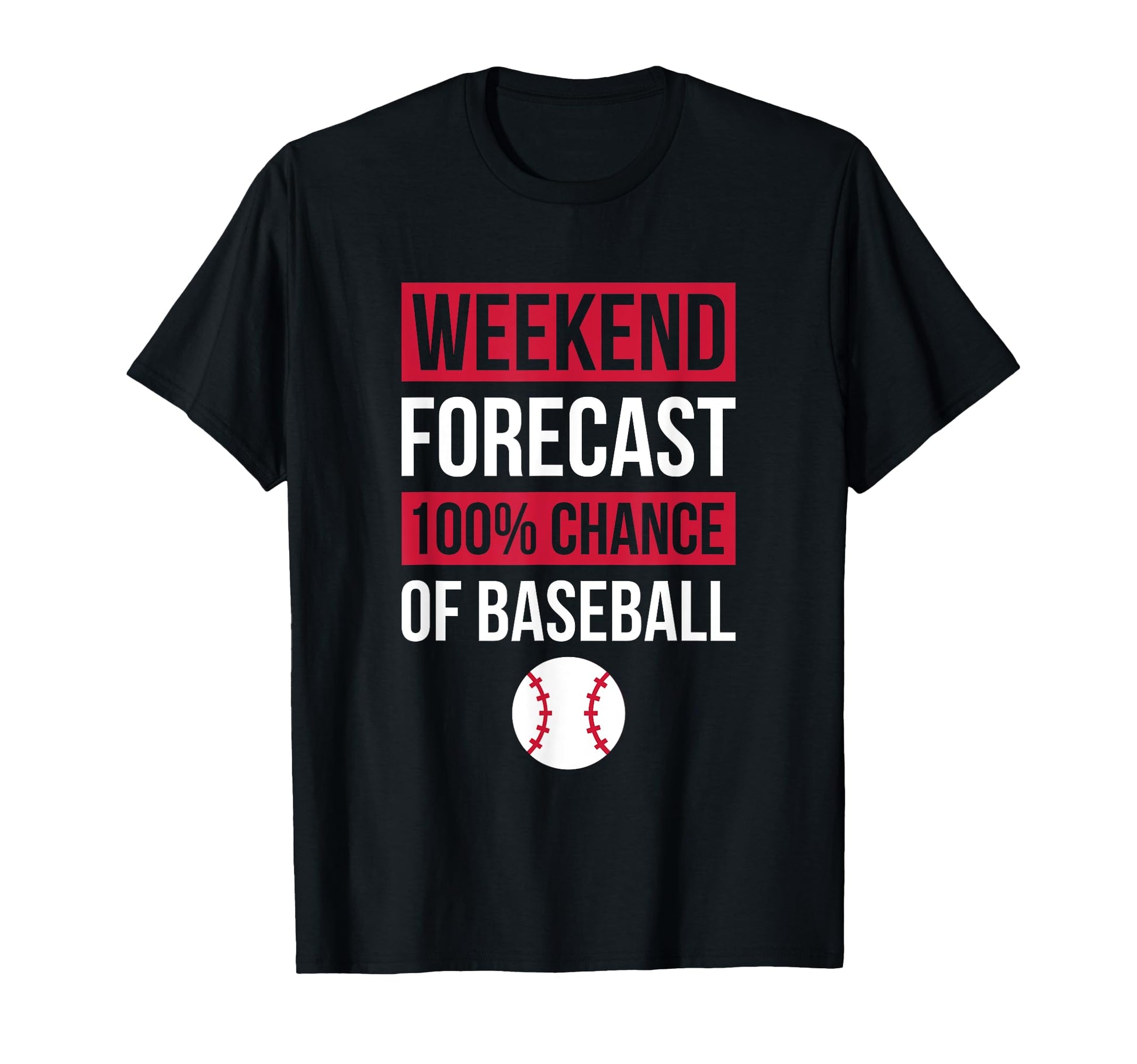 Weekend Forecast Funny Baseball Baseball T-Shirt - Streetwear Style Unisex - T-Shirt, Sweatshirt, Hoodie