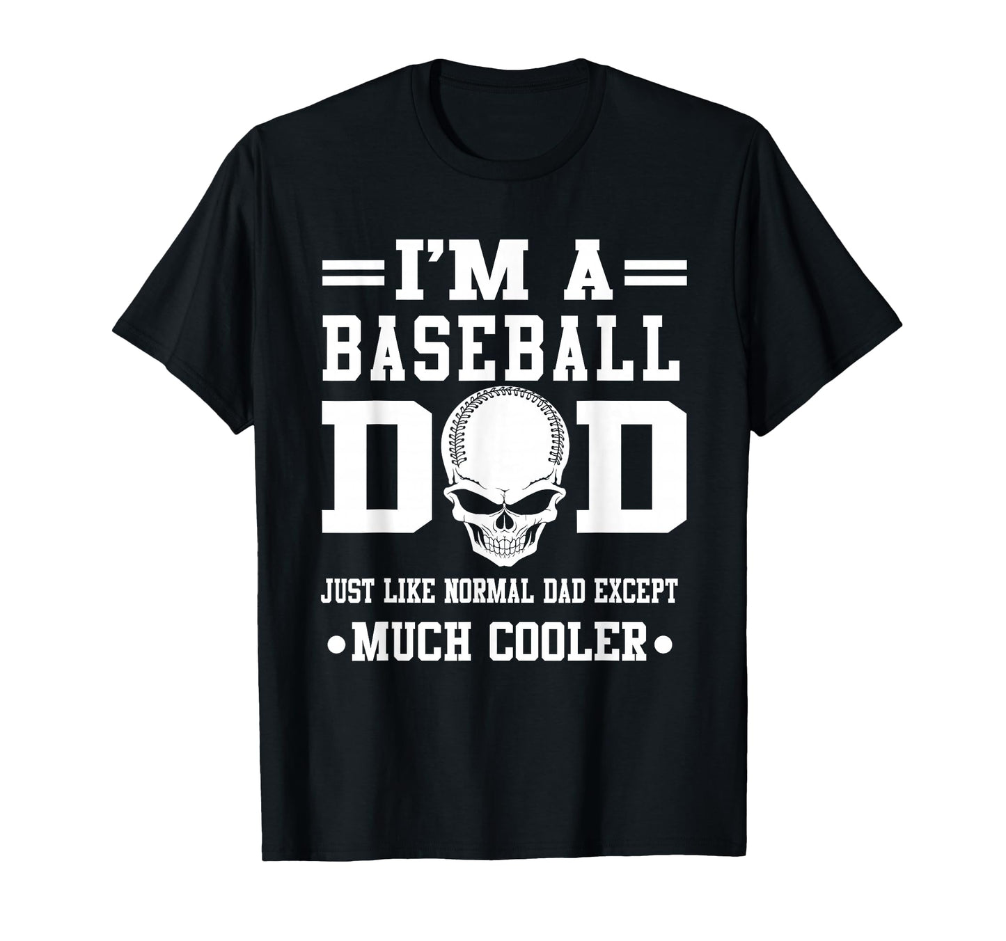 Im Baseball Dad Skull Softball Player T-Shirt - Unique Graphic Unisex - T-Shirt, Sweatshirt, Hoodie