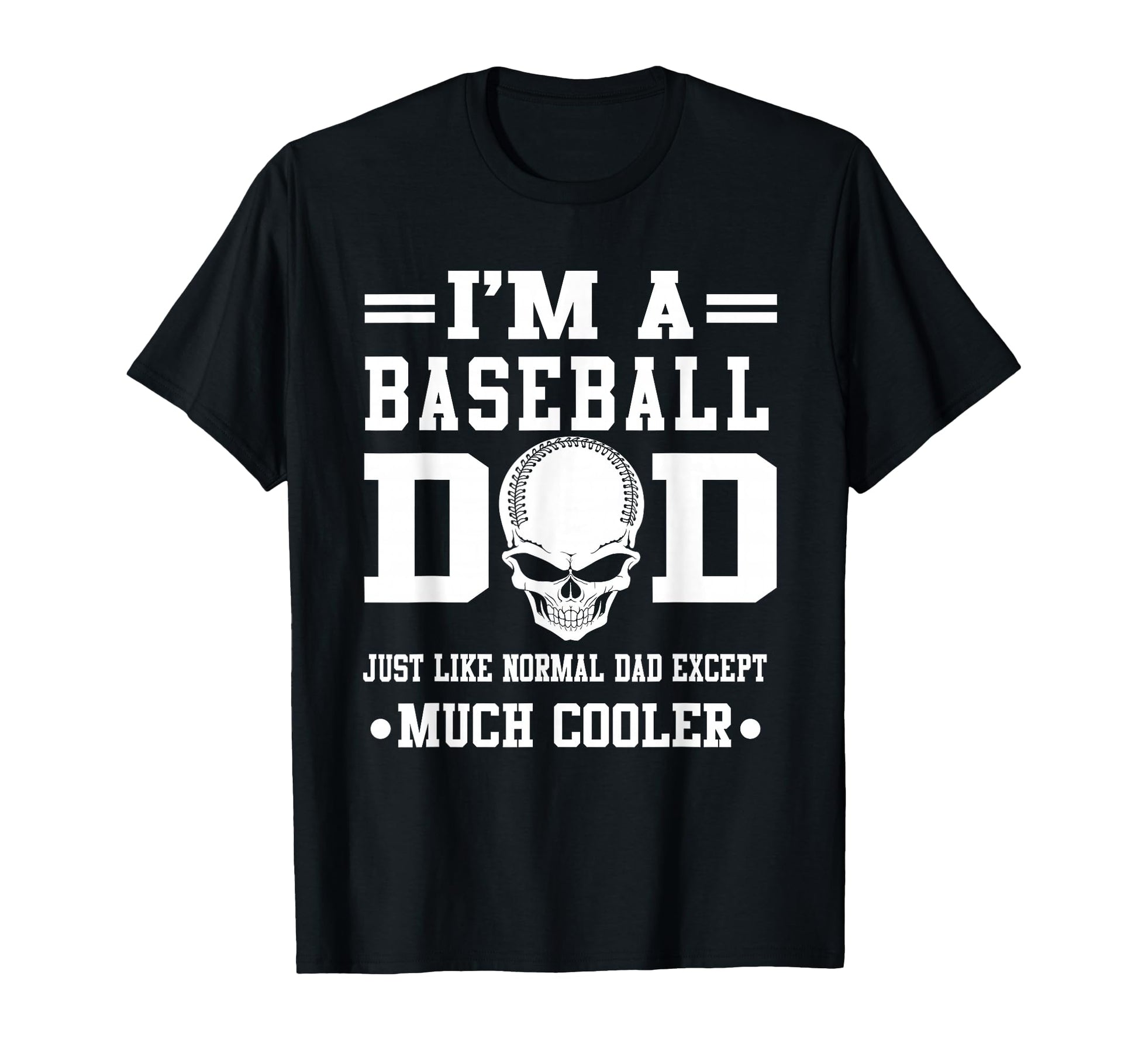 Im Baseball Dad Skull Softball Player T-Shirt - Unique Graphic Unisex - T-Shirt, Sweatshirt, Hoodie