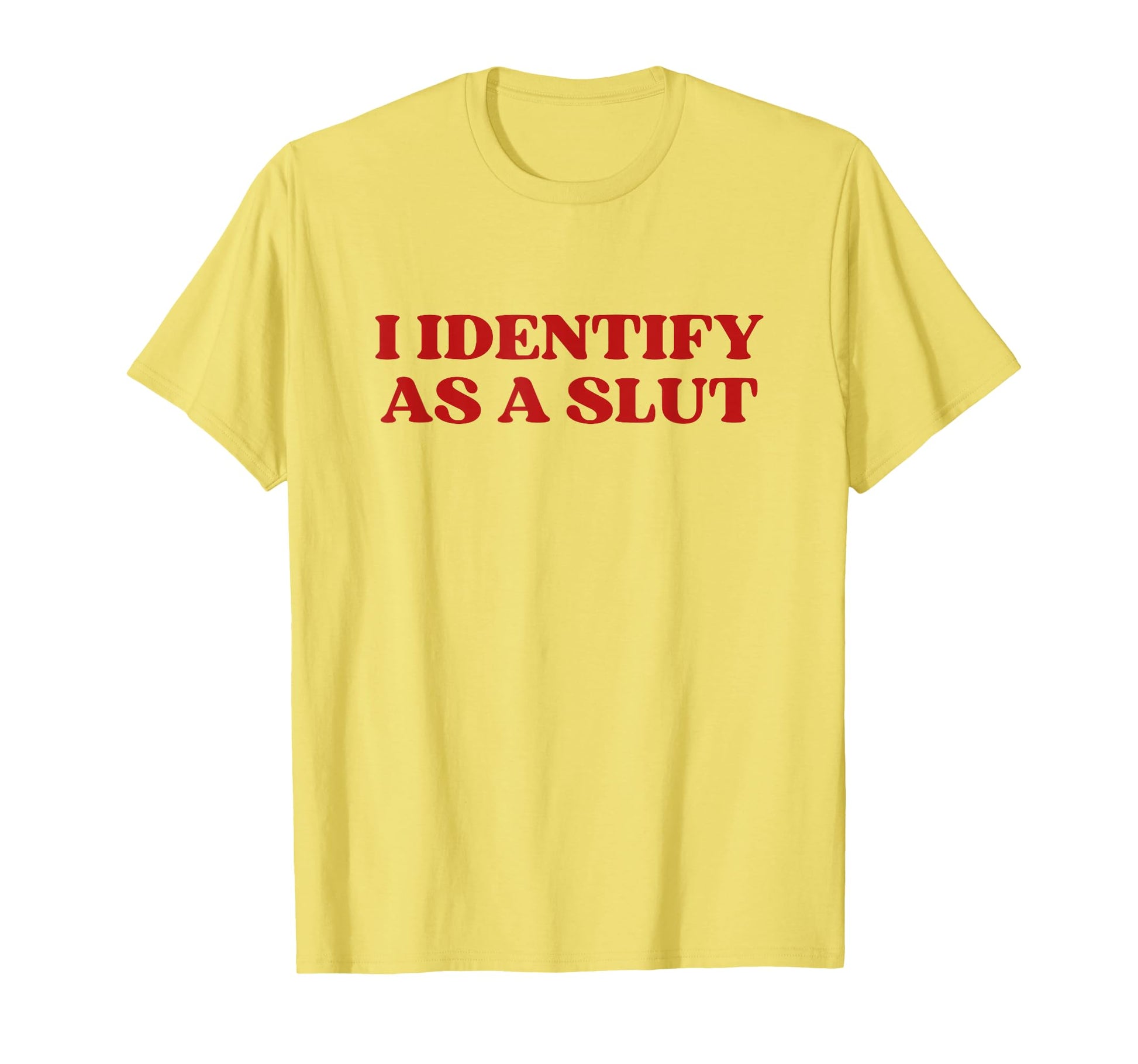 I Identify As Slut Y2K Aesthetic T-Shirt - Casual Everyday Wear for Adults - T-Shirt, Sweatshirt, Hoodie