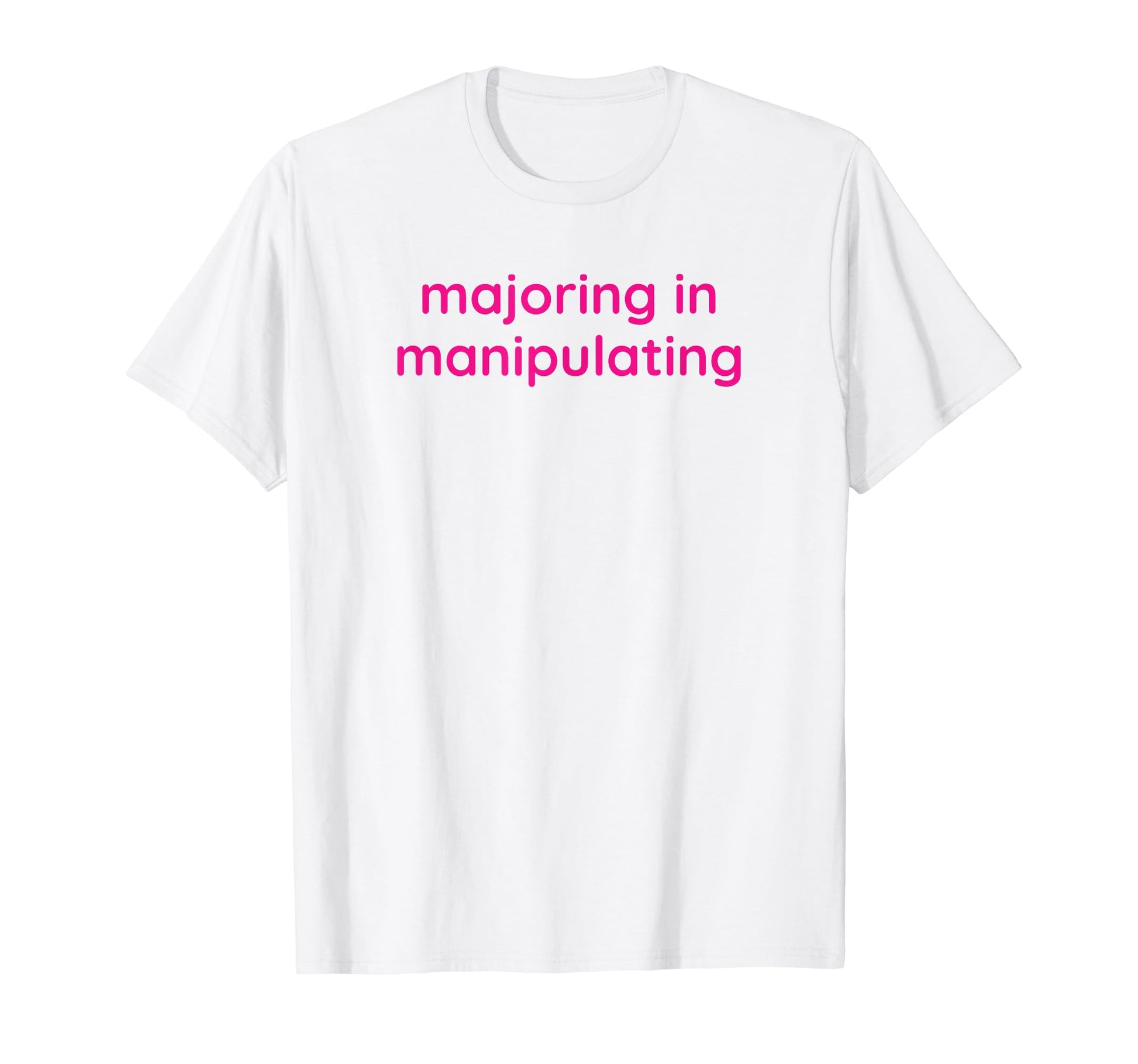Majoring Manipulating Y2K Aesthetic T-Shirt - Graphic Print for Adults - T-Shirt, Sweatshirt, Hoodie