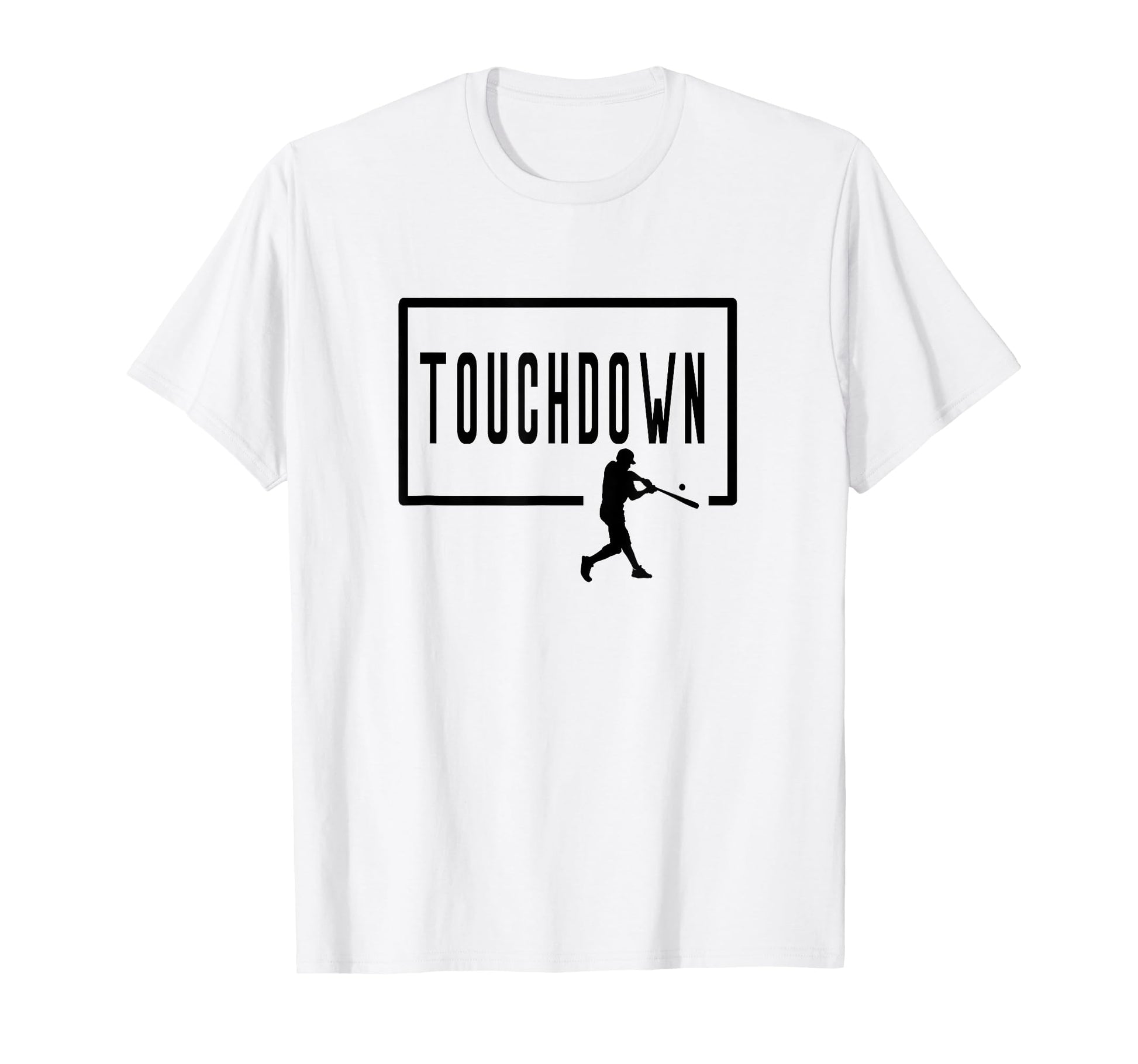 Touchdown Baseball Batter Homerun T-Shirt - Casual Everyday Wear Unisex - T-Shirt, Sweatshirt, Hoodie