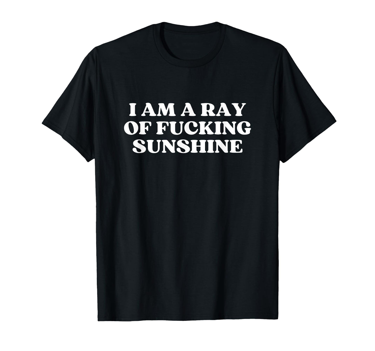I Am Ray Fucking Sunshine Y2K T-Shirt - Aesthetic Graphic for Adults - T-Shirt, Sweatshirt, Hoodie