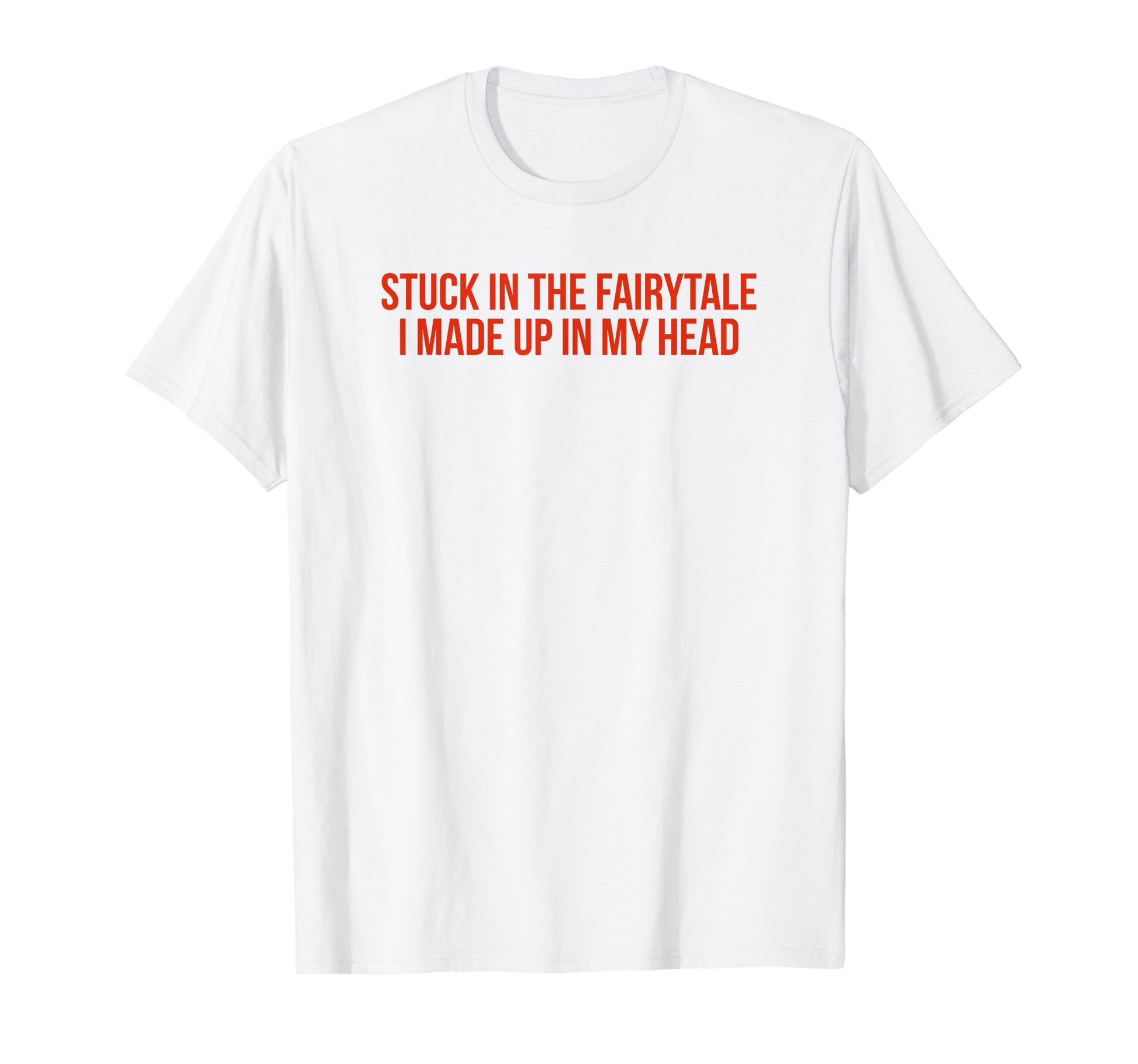 Stuck Fairytale I Made Up My Head Y2K T-Shirt - Minimalist Print Men Women - T-Shirt, Sweatshirt, Hoodie