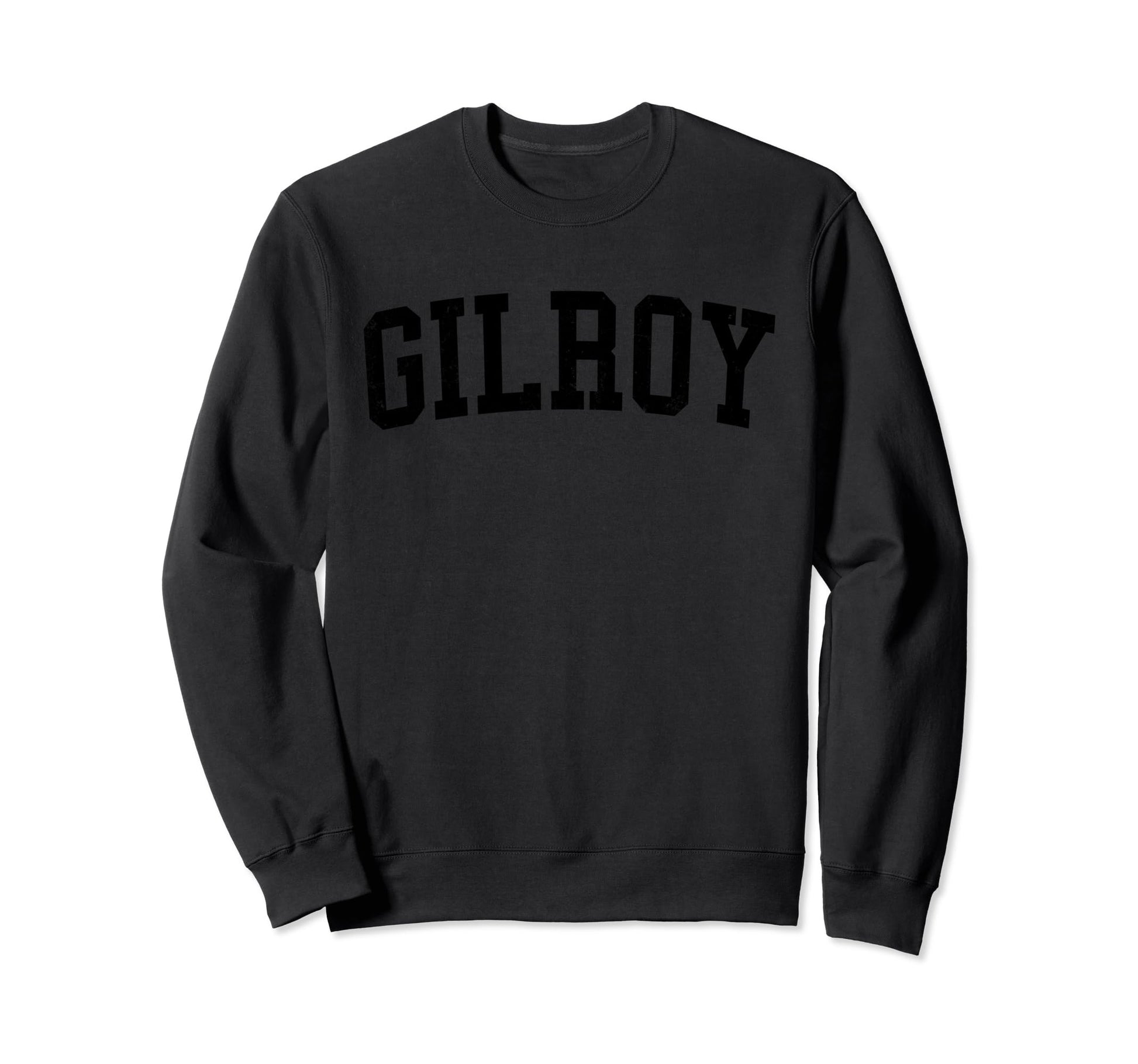 Gilroy Ca Distressed Black Varsity Sweatshirt - Trendy Graphic for Adults - T-Shirt, Sweatshirt, Hoodie