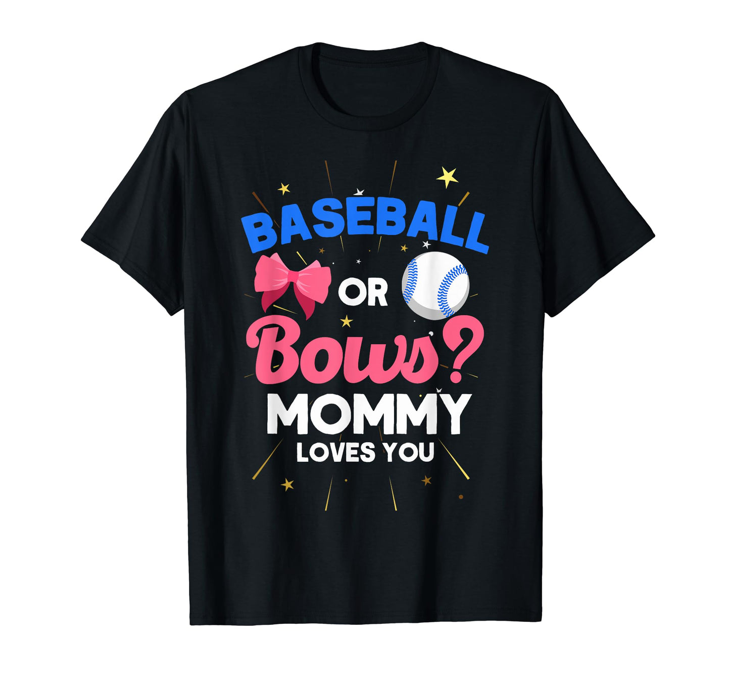 Baseball Or Bows Mommy Loves You T-Shirt - Minimalist Print Men Women - T-Shirt, Sweatshirt, Hoodie