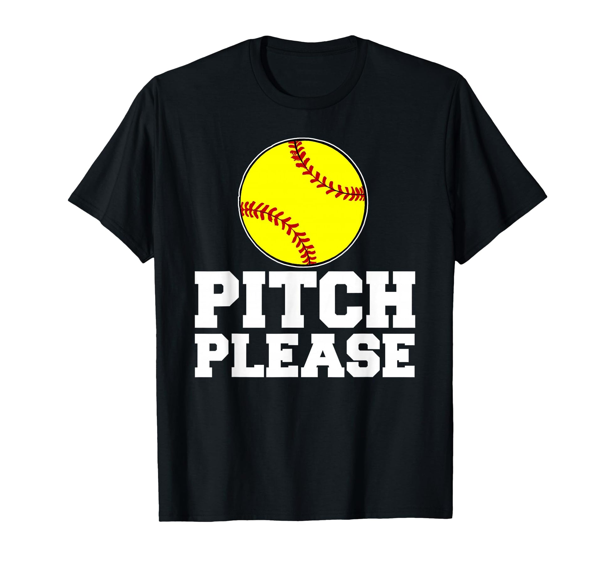 Softball Pitch Please T-Shirt - Minimalist Print Men Women - T-Shirt, Sweatshirt, Hoodie