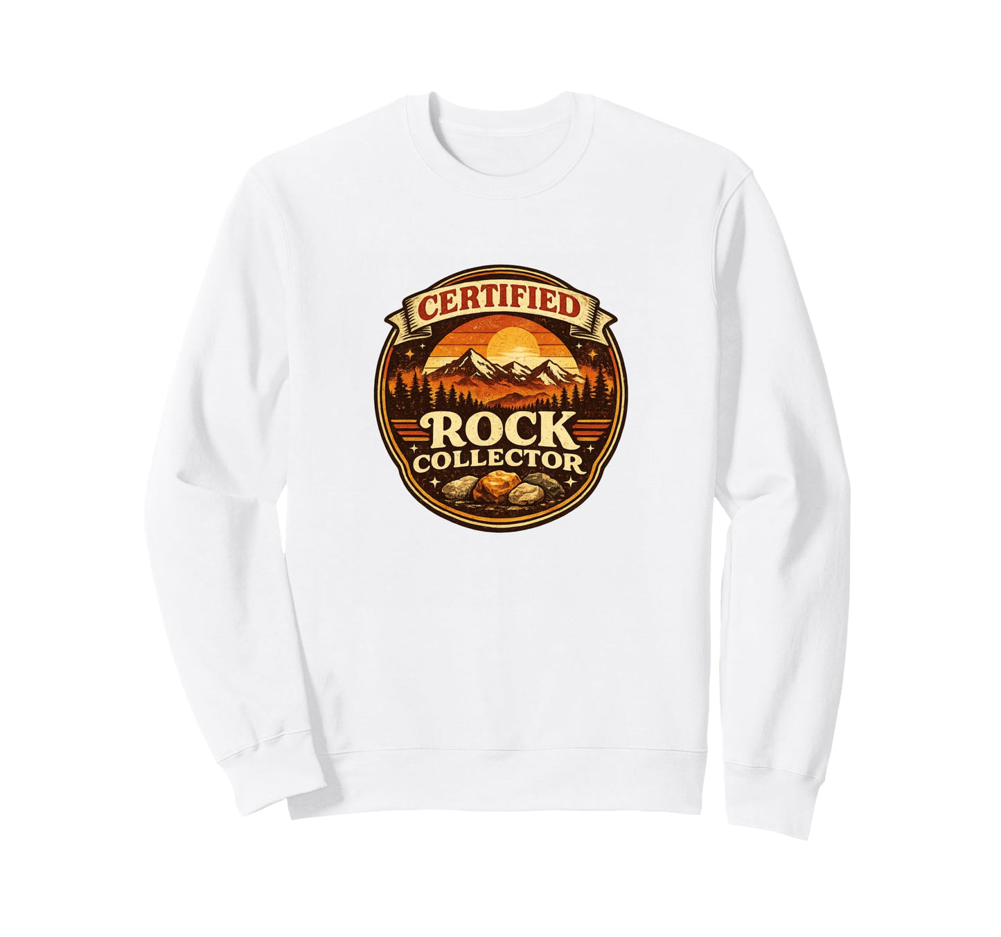 Certified Rock Collector Geology Badge Sweatshirt - Graphic Print Men Women - T-Shirt, Sweatshirt, Hoodie