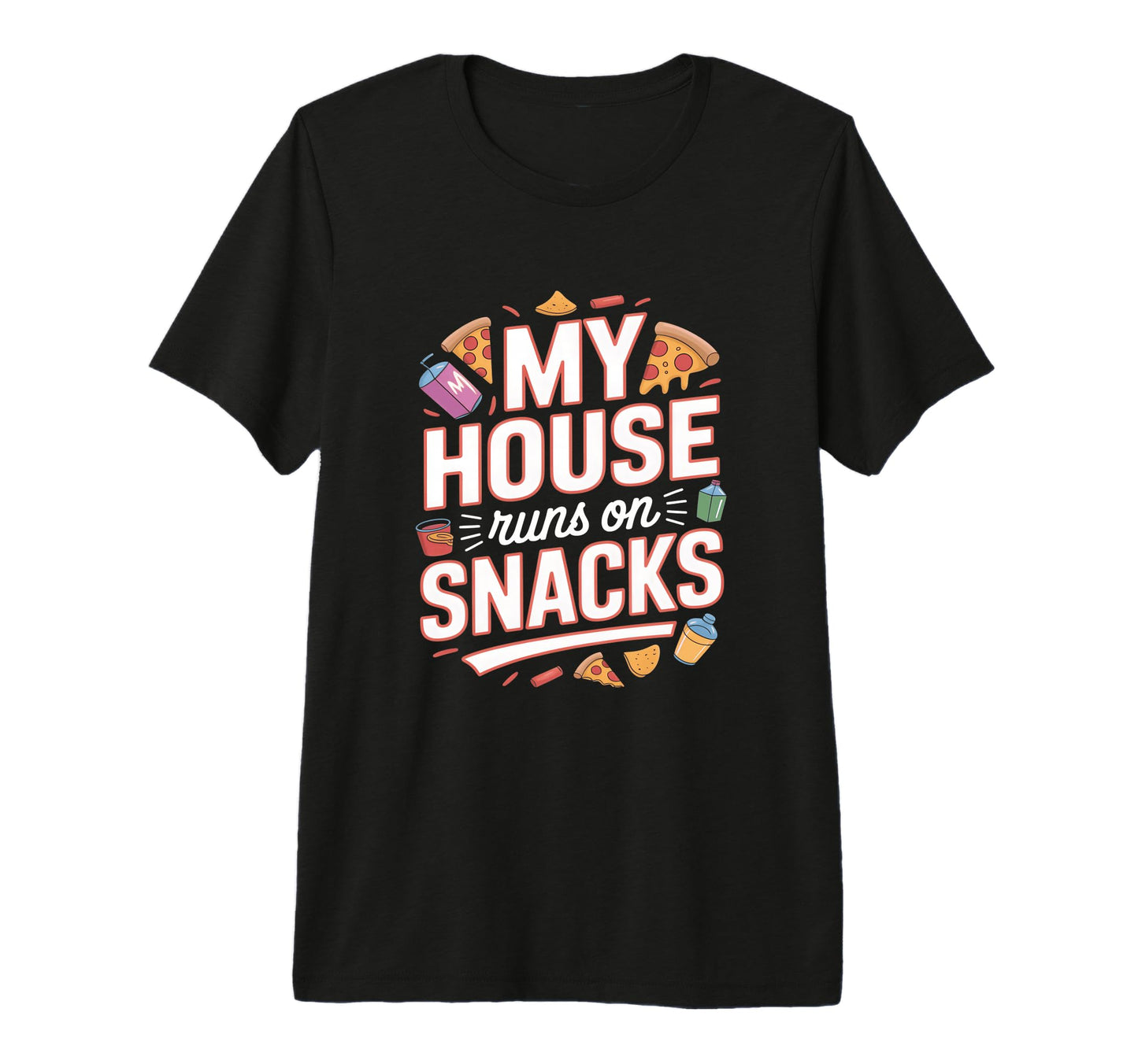 My House Runs Snacks Funny Family Snack T-Shirt - Streetwear Style Unisex - T-Shirt, Sweatshirt, Hoodie