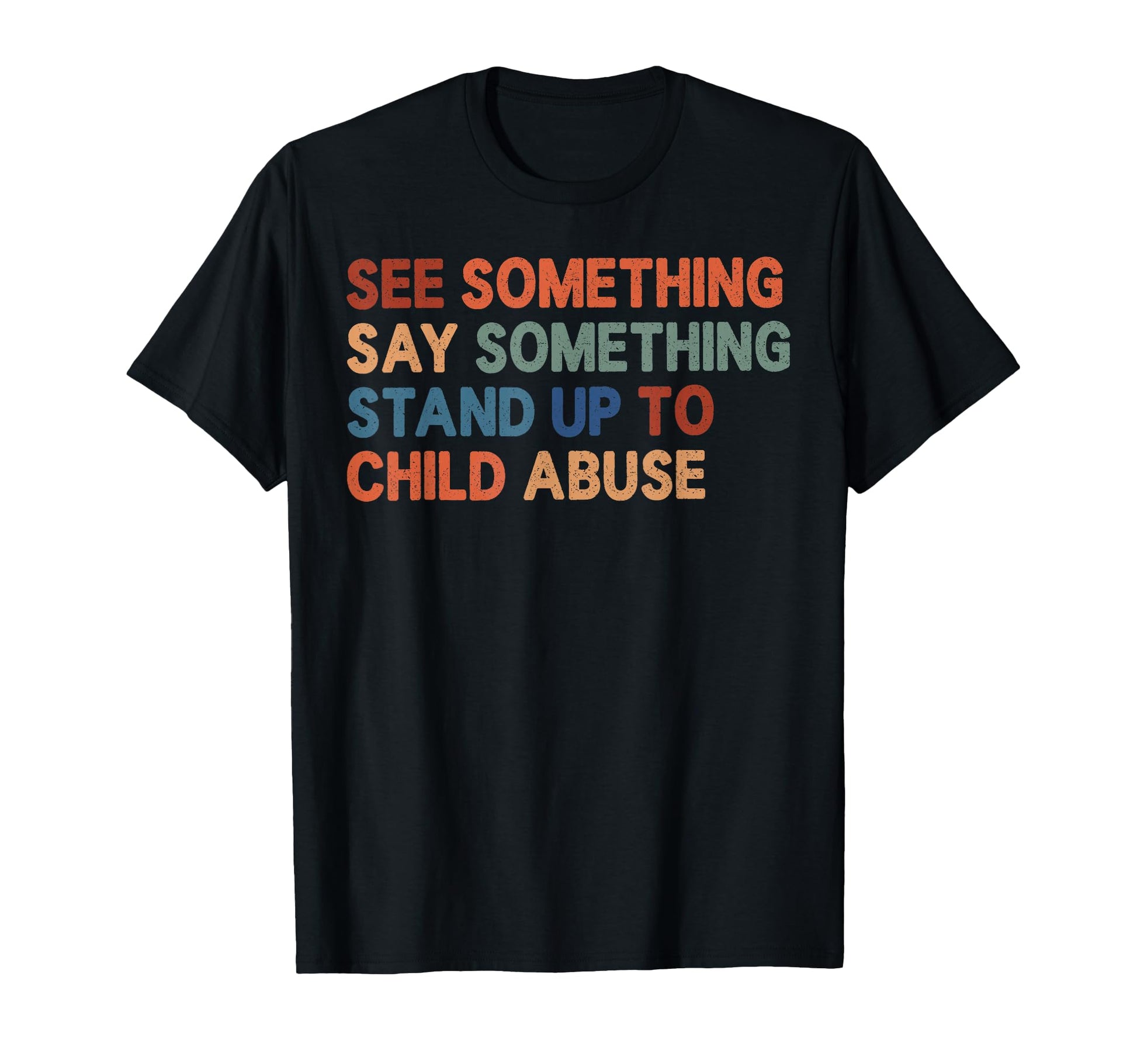 See Something Say Something Awareness T-Shirt - Streetwear Style Unisex - T-Shirt, Sweatshirt, Hoodie