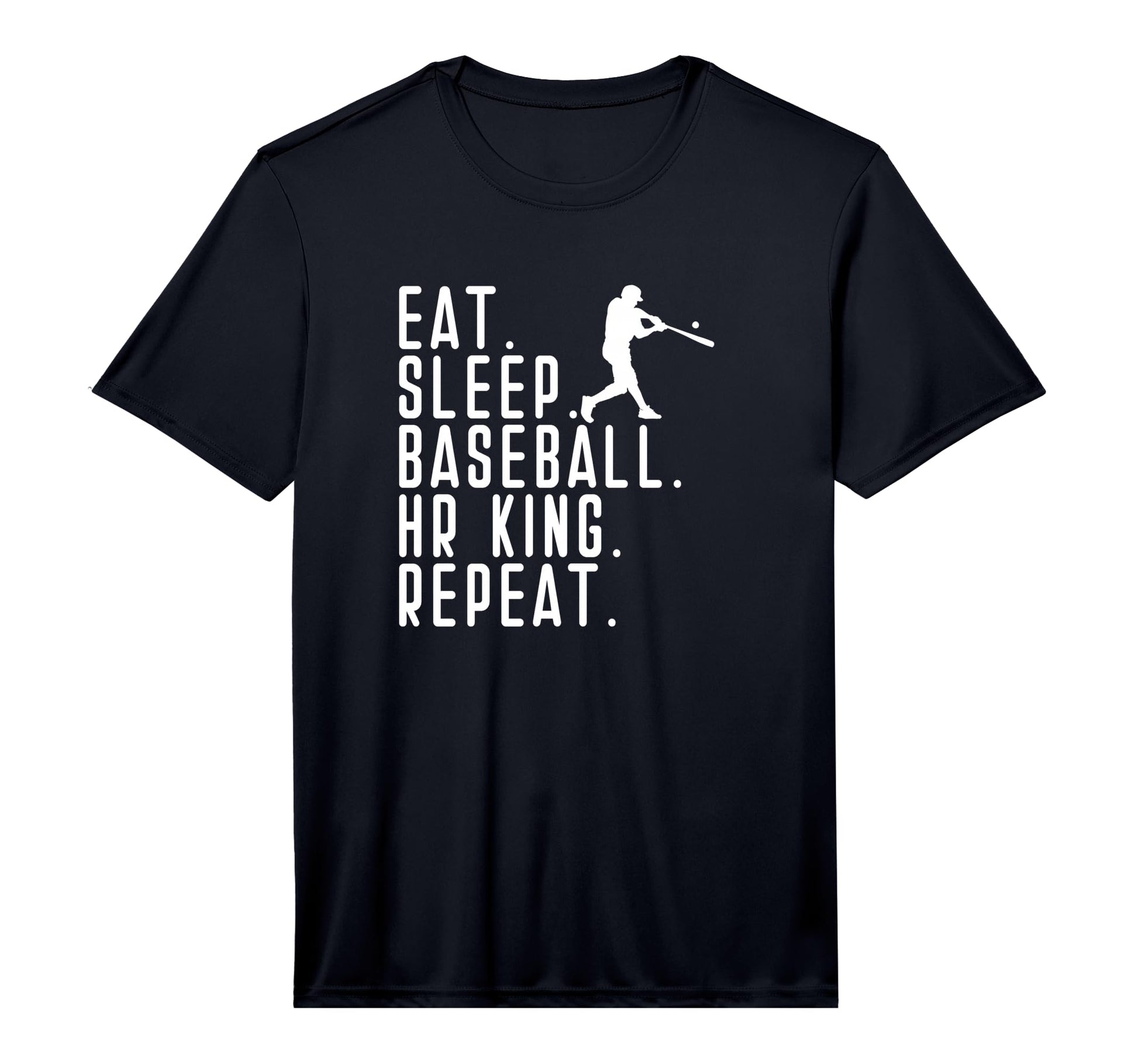 Eat Sleep Homerun King Funny T-Shirt - Casual Everyday Wear for Adults - T-Shirt, Sweatshirt, Hoodie