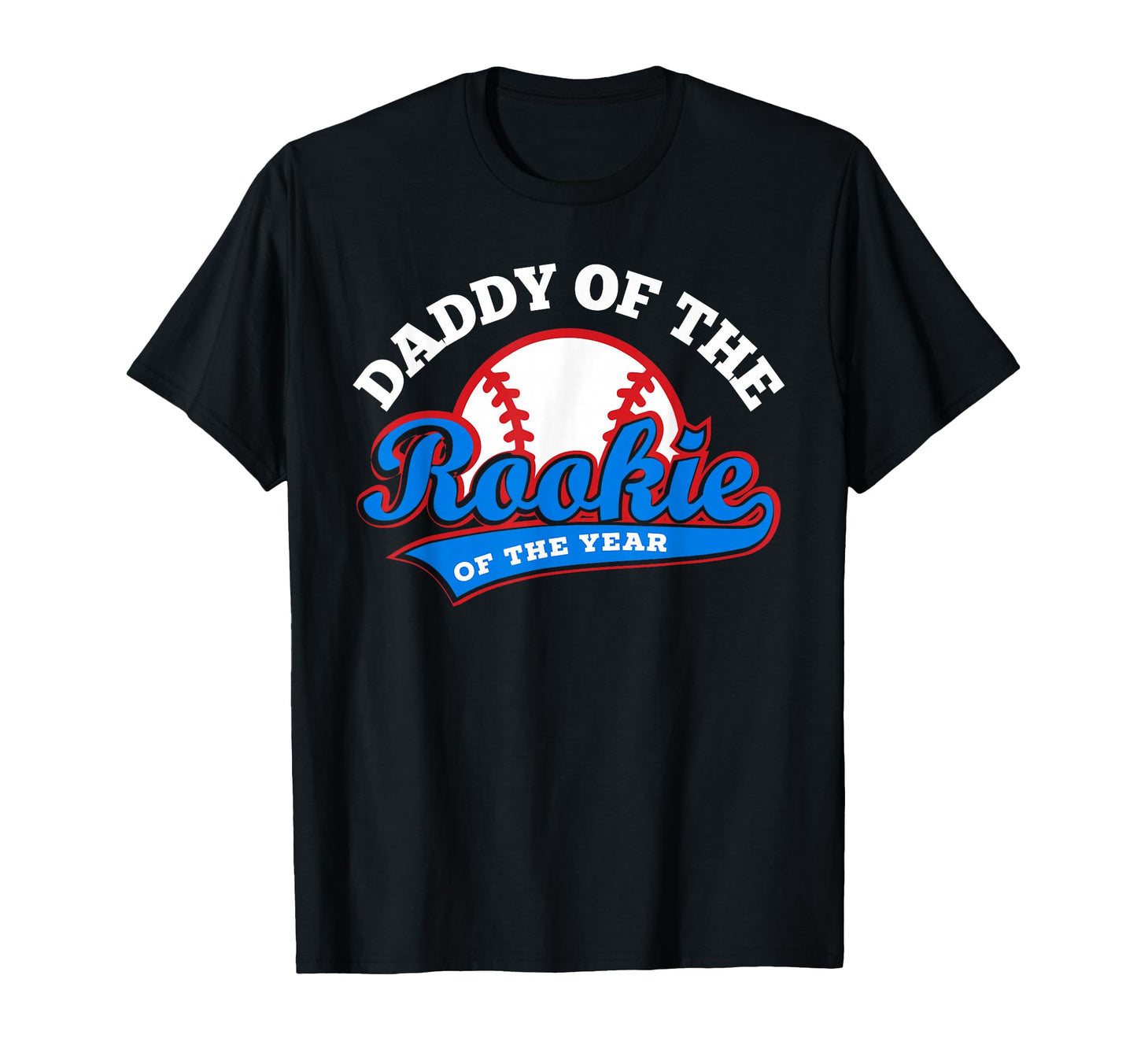 Daddy Rookie Rookie Year Baseball Dad T-Shirt - Aesthetic Graphic Unisex - T-Shirt, Sweatshirt, Hoodie