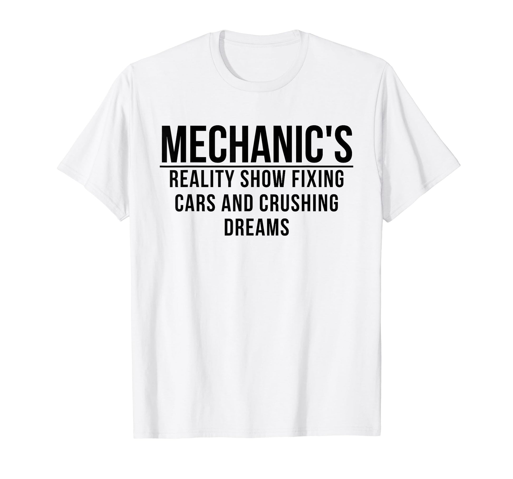 Mechanic Reality Show Fixing Cars T-Shirt - Casual Everyday Wear Men Women - T-Shirt, Sweatshirt, Hoodie