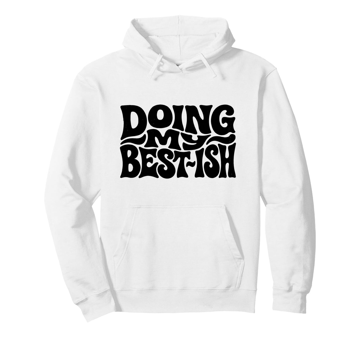 Doing My Best Ish Funny Sarcastic Hoodie - Trendy Graphic for Adults - T-Shirt, Sweatshirt, Hoodie