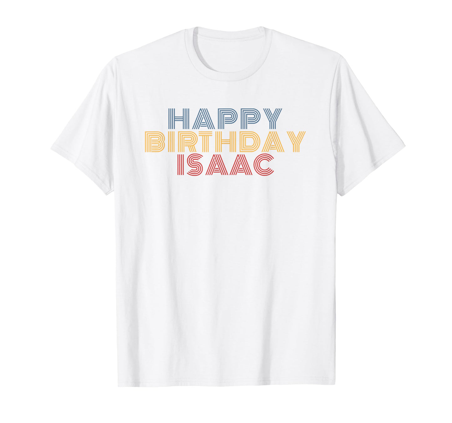 Happy Birthday Isaac Personalized T-Shirt - Minimalist Print Men Women - T-Shirt, Sweatshirt, Hoodie