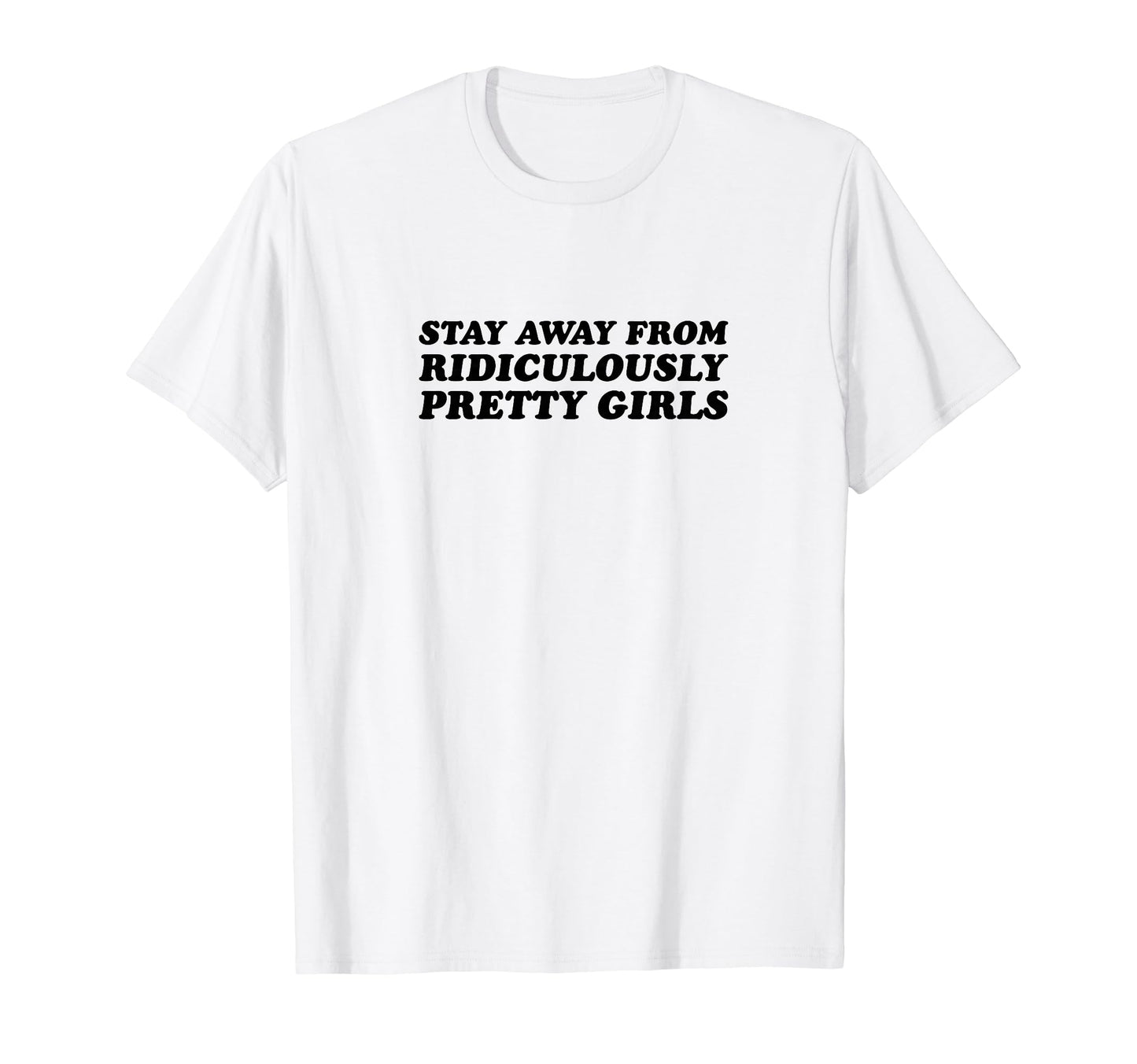 Stay Away From Ridiculously T-Shirt - Casual Everyday Wear for Adults - T-Shirt, Sweatshirt, Hoodie
