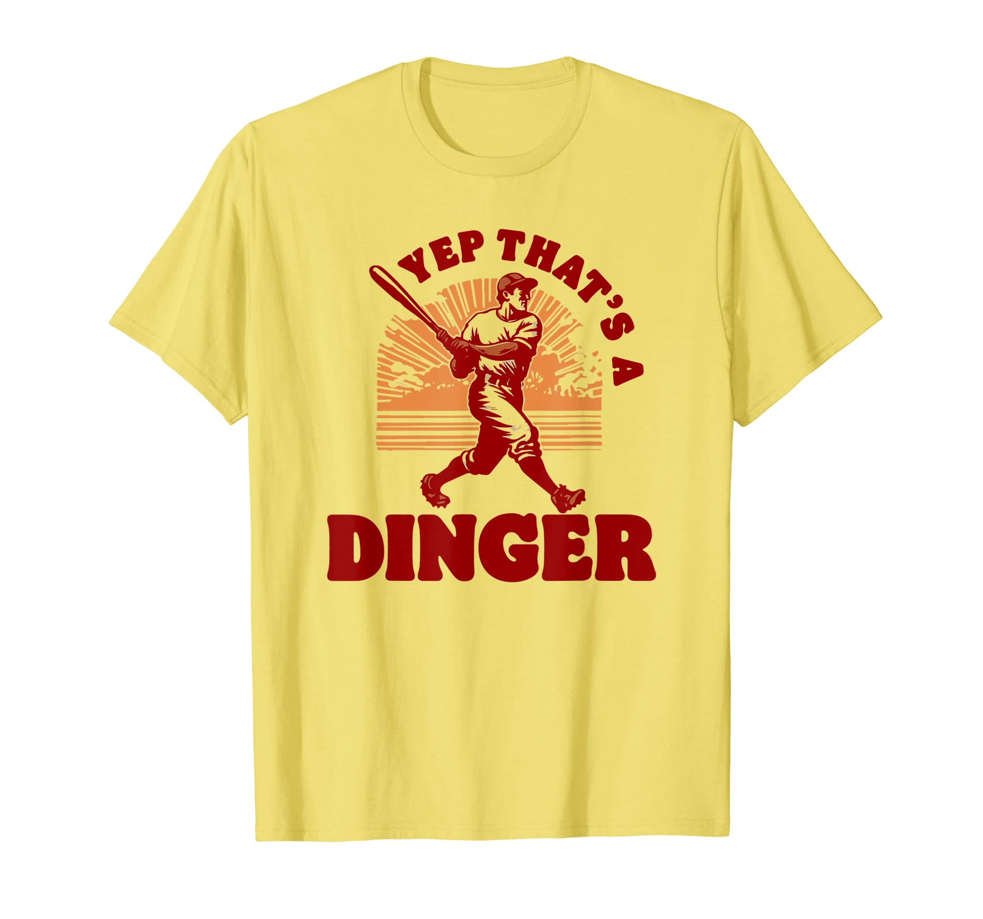 Yep Thats Dinger Funny Baseball Home T-Shirt - Aesthetic Graphic Unisex - T-Shirt, Sweatshirt, Hoodie