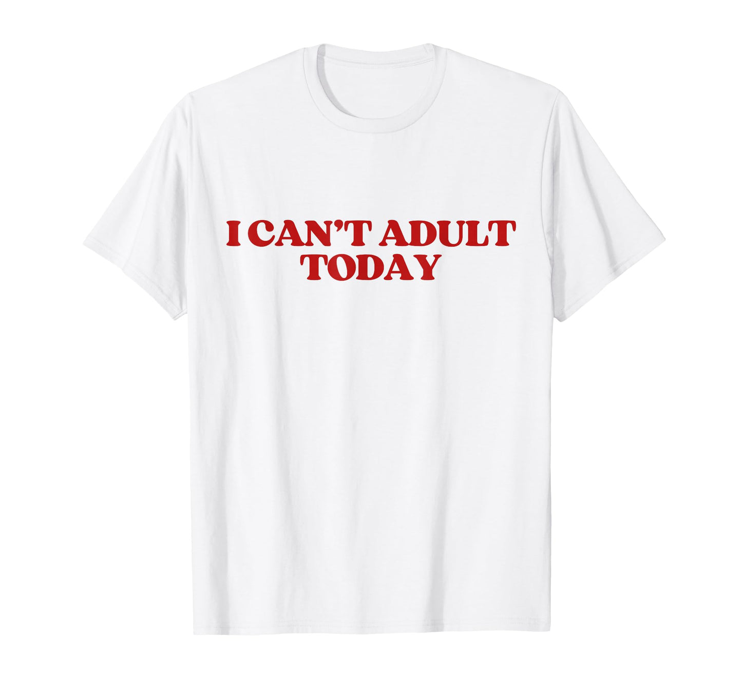 I Cant Today Y2K Aesthetic Trendy T-Shirt - Trendy Graphic Men Women - T-Shirt, Sweatshirt, Hoodie