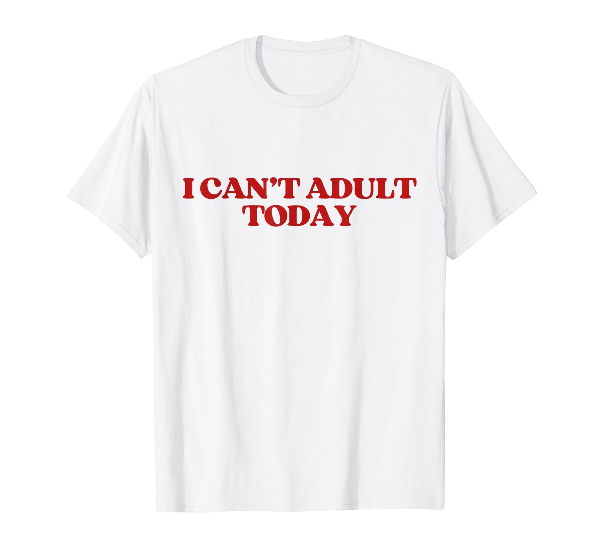 I Cant Today Y2K Aesthetic Trendy T-Shirt - Trendy Graphic Men Women - T-Shirt, Sweatshirt, Hoodie