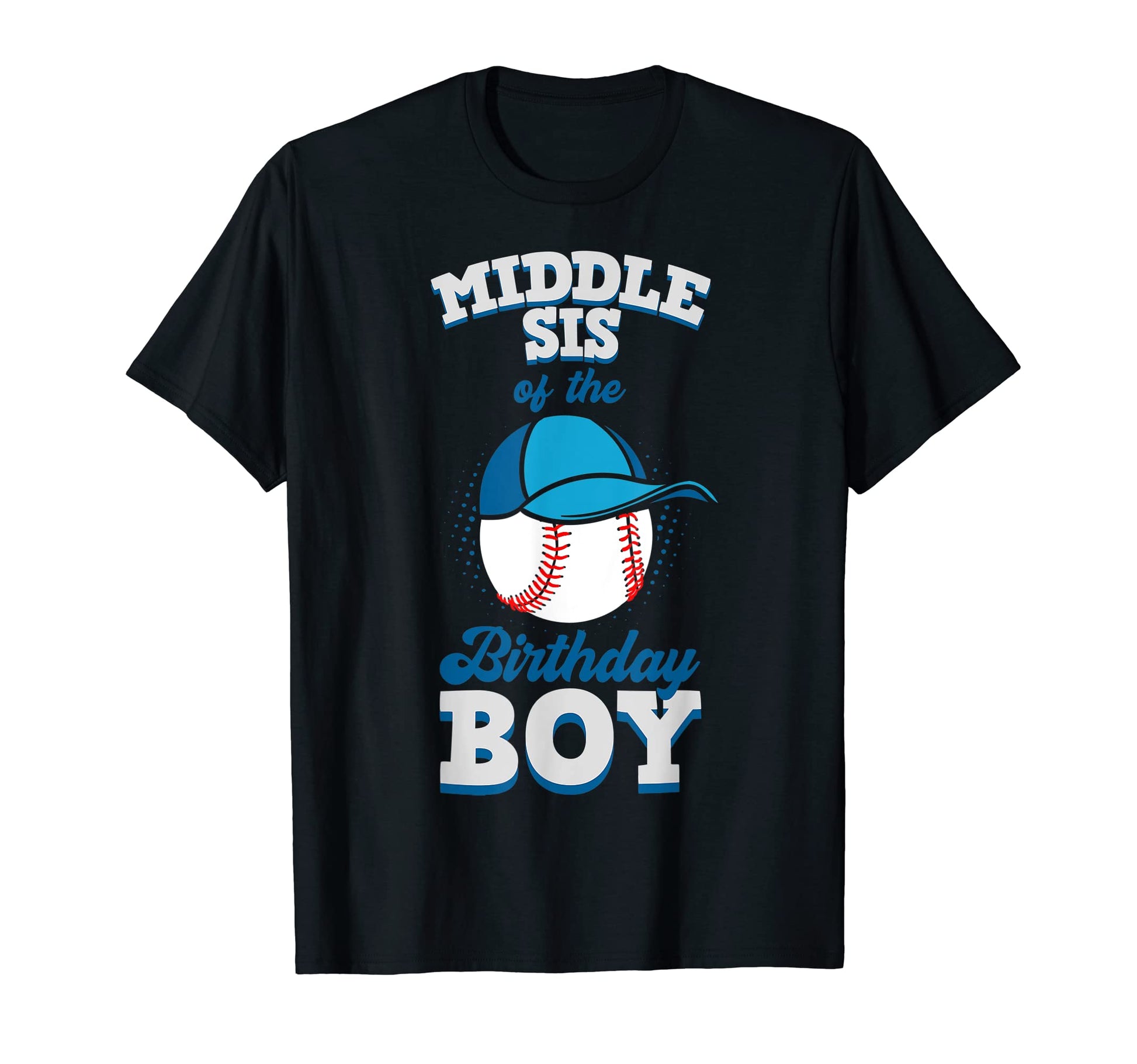 Middle Sis Birthday Baseball Theme T-Shirt - Aesthetic Graphic for Adults - T-Shirt, Sweatshirt, Hoodie