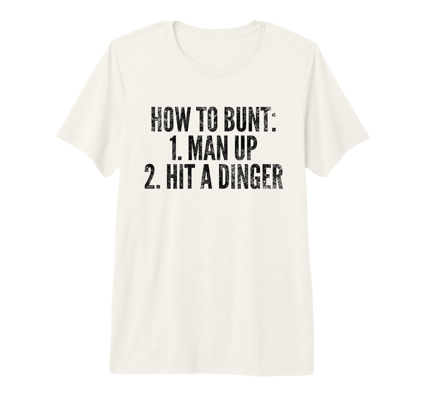 How To Bunt Hit Dinger Funny Baseball T-Shirt - Streetwear Style Unisex - T-Shirt, Sweatshirt, Hoodie