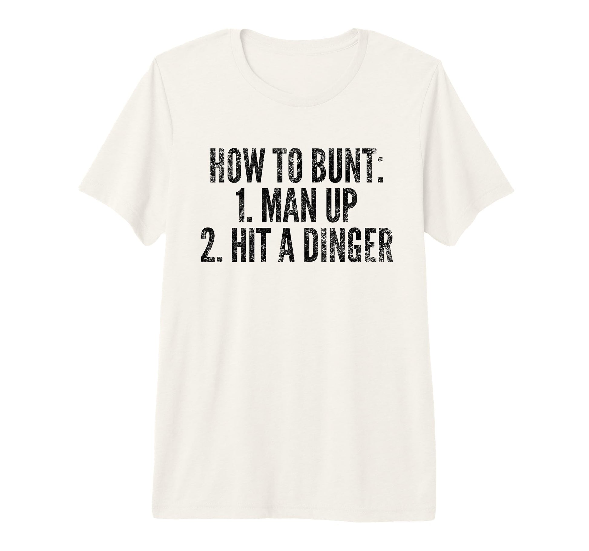 How To Bunt Hit Dinger Funny Baseball T-Shirt - Streetwear Style Unisex - T-Shirt, Sweatshirt, Hoodie