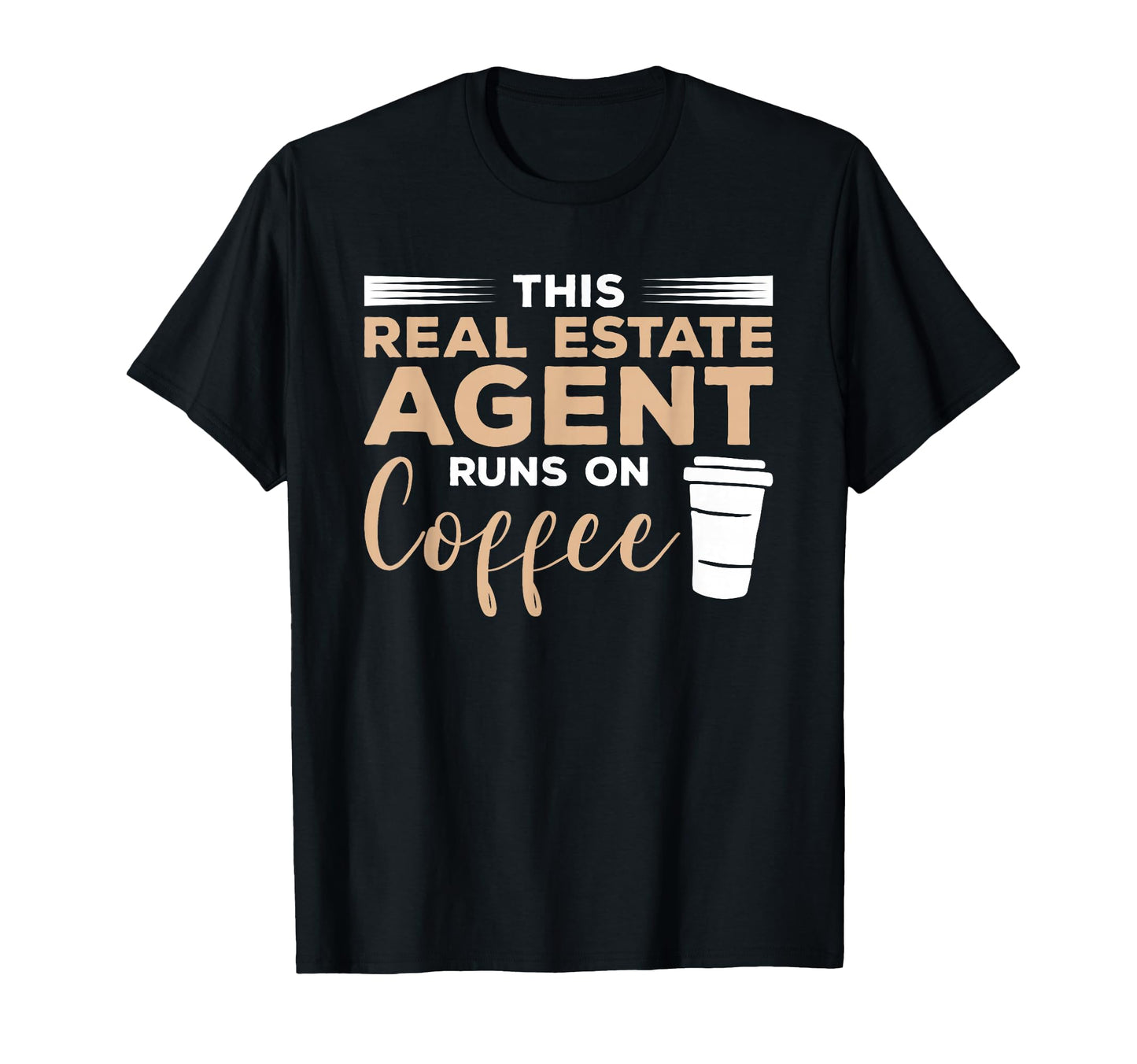 This Real Estate Agent Runs Coffee T-Shirt - Unique Graphic Men Women - T-Shirt, Sweatshirt, Hoodie