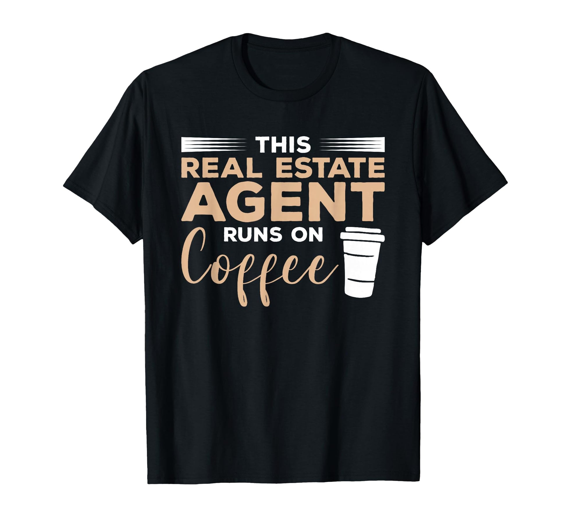 This Real Estate Agent Runs Coffee T-Shirt - Unique Graphic Men Women - T-Shirt, Sweatshirt, Hoodie
