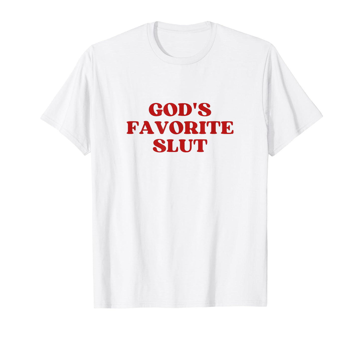 Gods Favorite Slut Y2K Aesthetic T-Shirt - Fun Novelty Design Men Women - T-Shirt, Sweatshirt, Hoodie