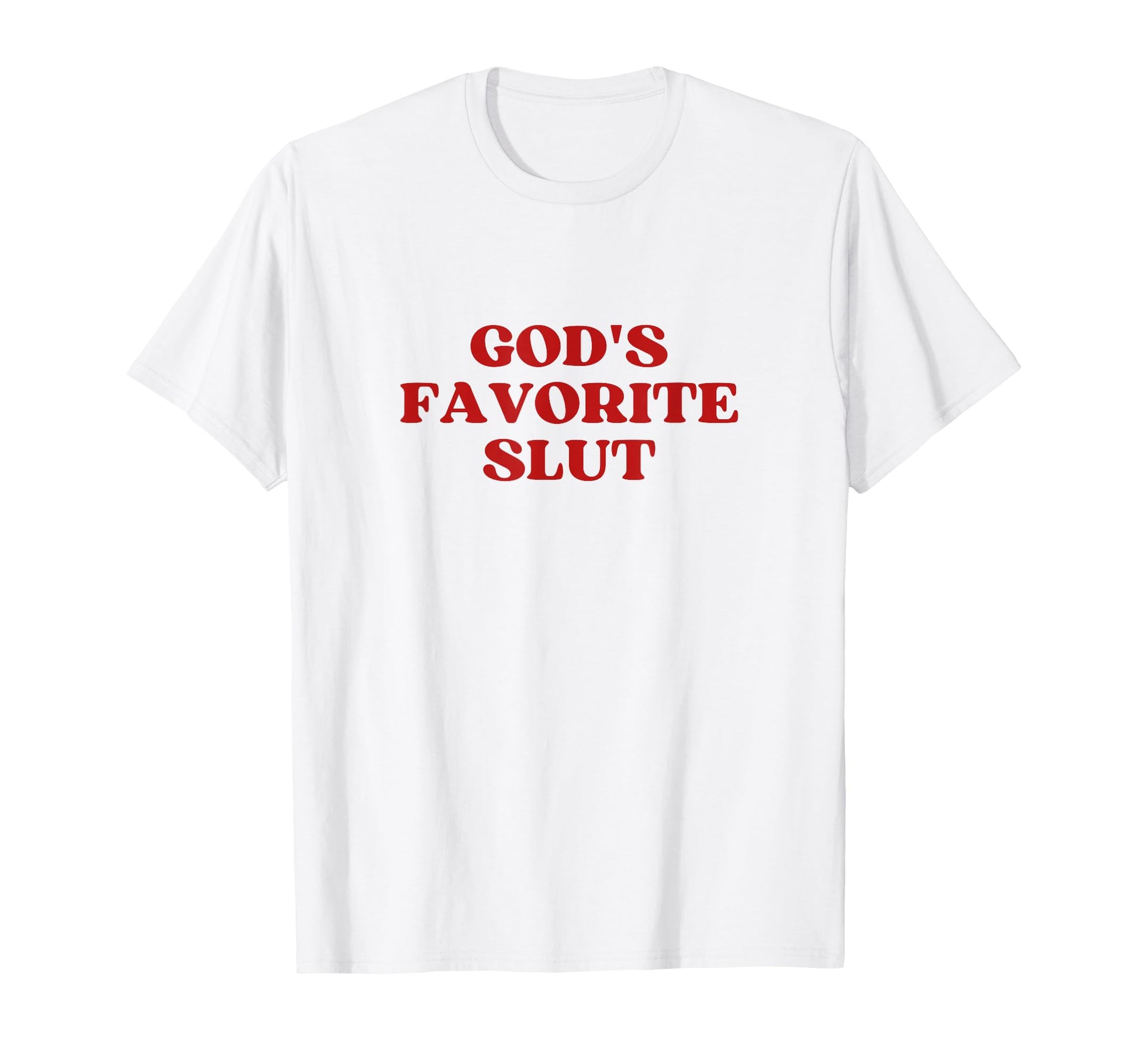Gods Favorite Slut Y2K Aesthetic T-Shirt - Fun Novelty Design Men Women - T-Shirt, Sweatshirt, Hoodie