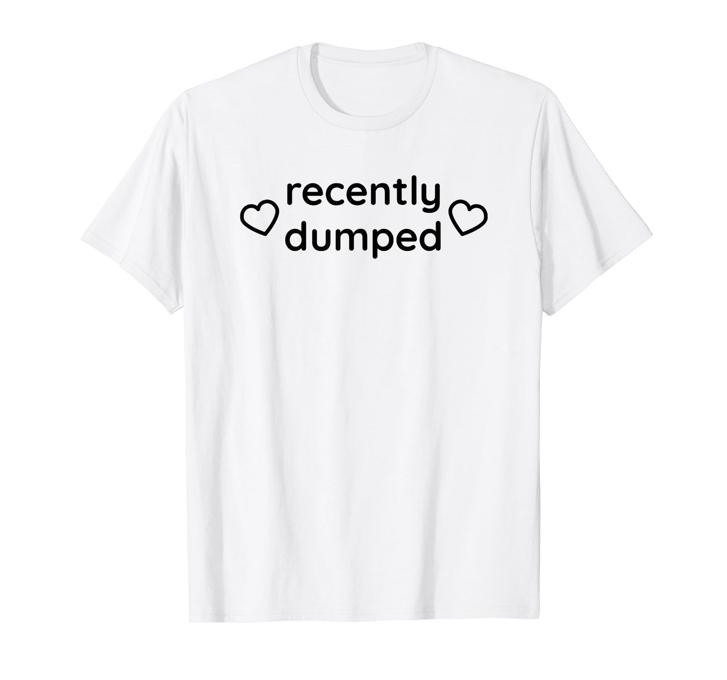 Recently Dumped Funny Y2K Aesthetic T-Shirt - Custom Art Print Men Women - T-Shirt, Sweatshirt, Hoodie