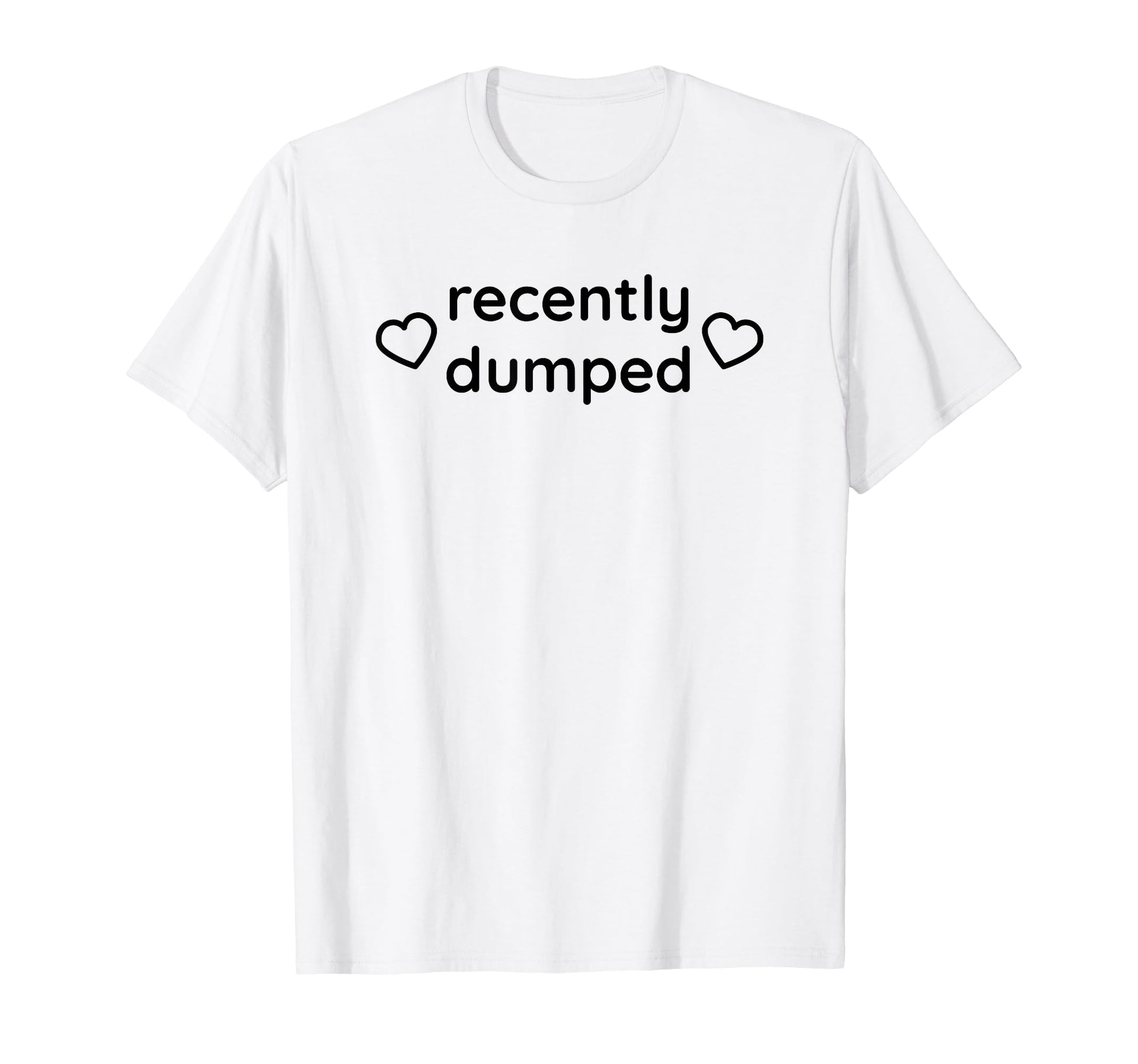 Recently Dumped Funny Y2K Aesthetic T-Shirt - Custom Art Print Men Women - T-Shirt, Sweatshirt, Hoodie