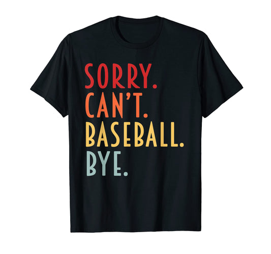 Baseball Gifts Sorry Cant Baseball Dad T-Shirt - Minimalist Print Unisex - T-Shirt, Sweatshirt, Hoodie