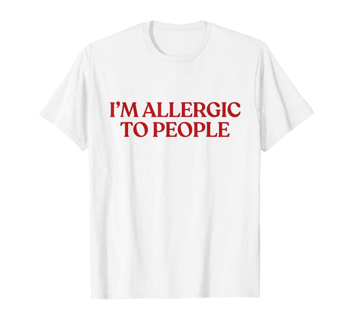 Im Allergic To People Y2K Aesthetic T-Shirt - Novelty Apparel Unisex - T-Shirt, Sweatshirt, Hoodie