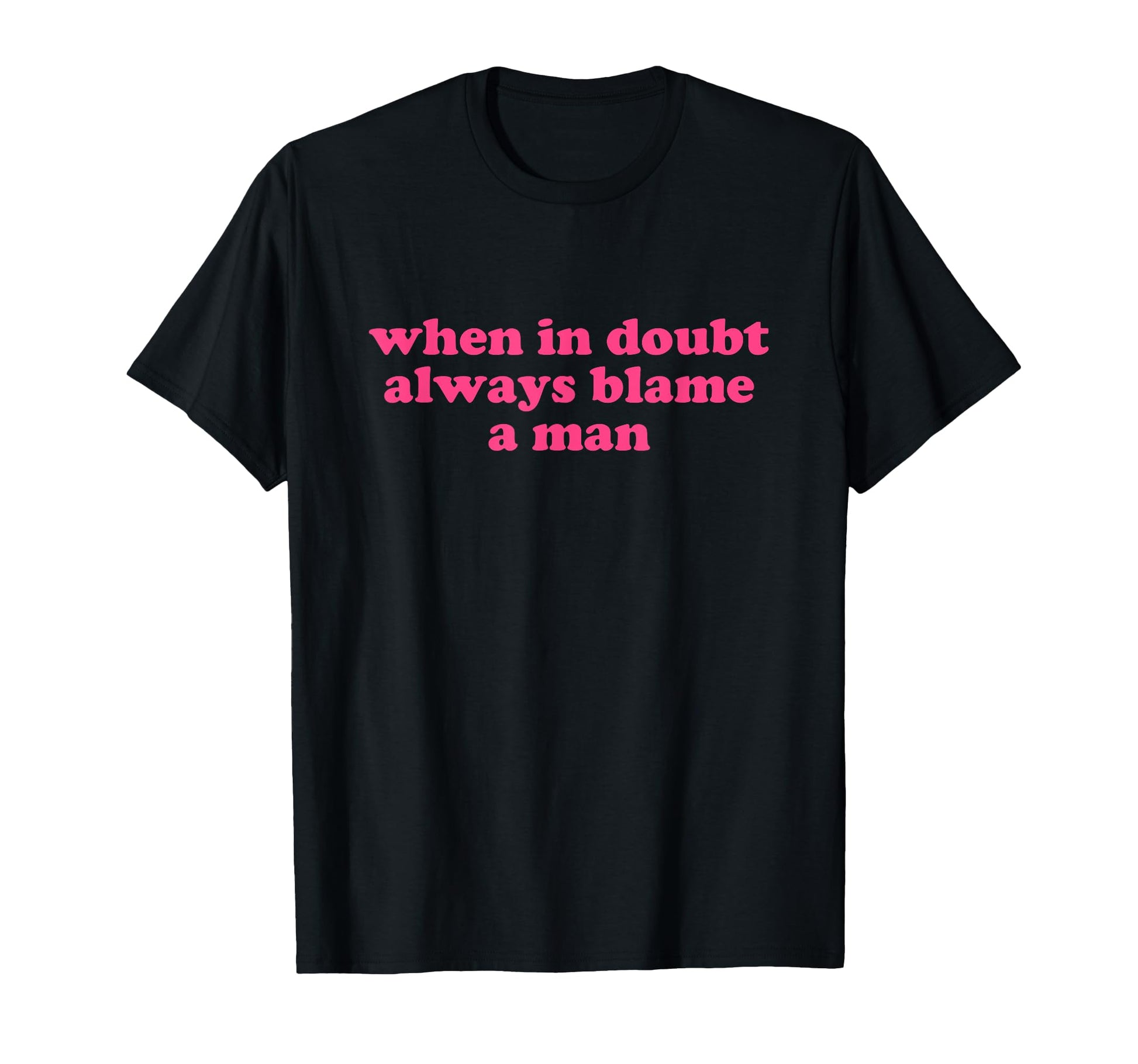 When Doubt Always Blame Y2K Aesthetic T-Shirt - Casual Everyday Wear Unisex - T-Shirt, Sweatshirt, Hoodie