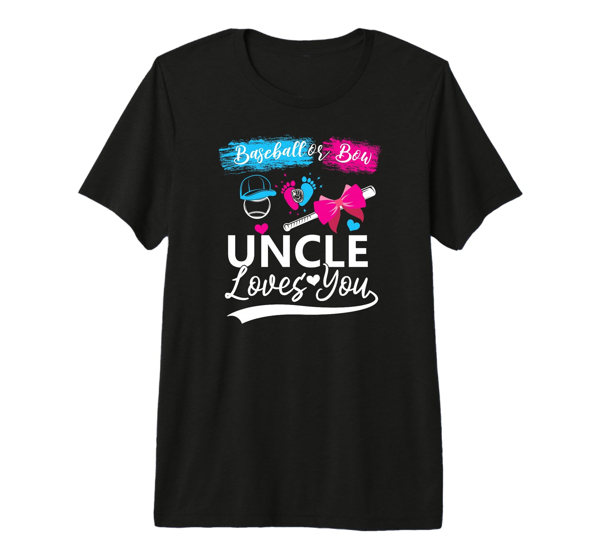 Baseball Or Bow Uncle Loves You T-Shirt - Novelty Apparel Men Women - T-Shirt, Sweatshirt, Hoodie